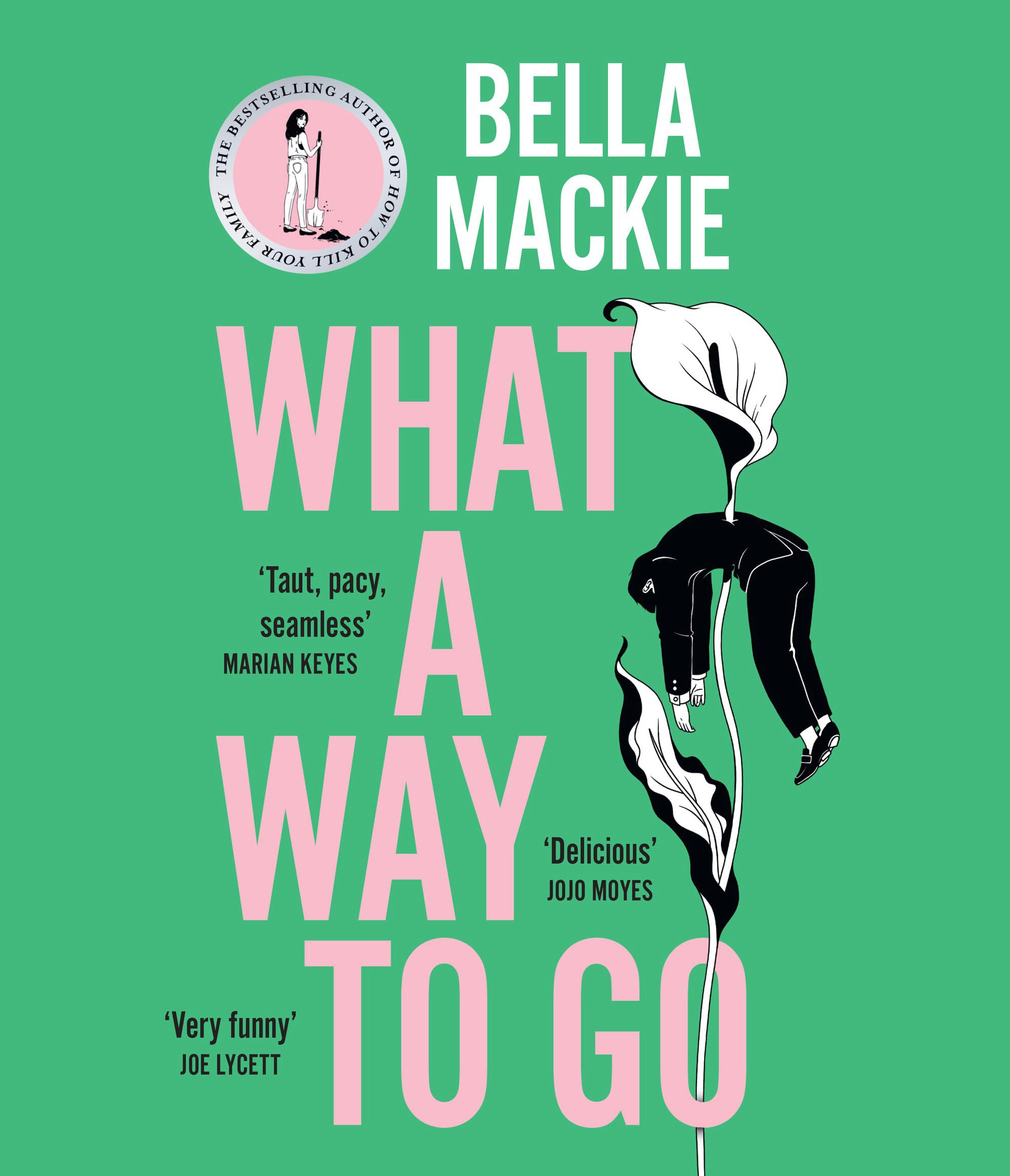 What A Way To Go - Bella Mackie