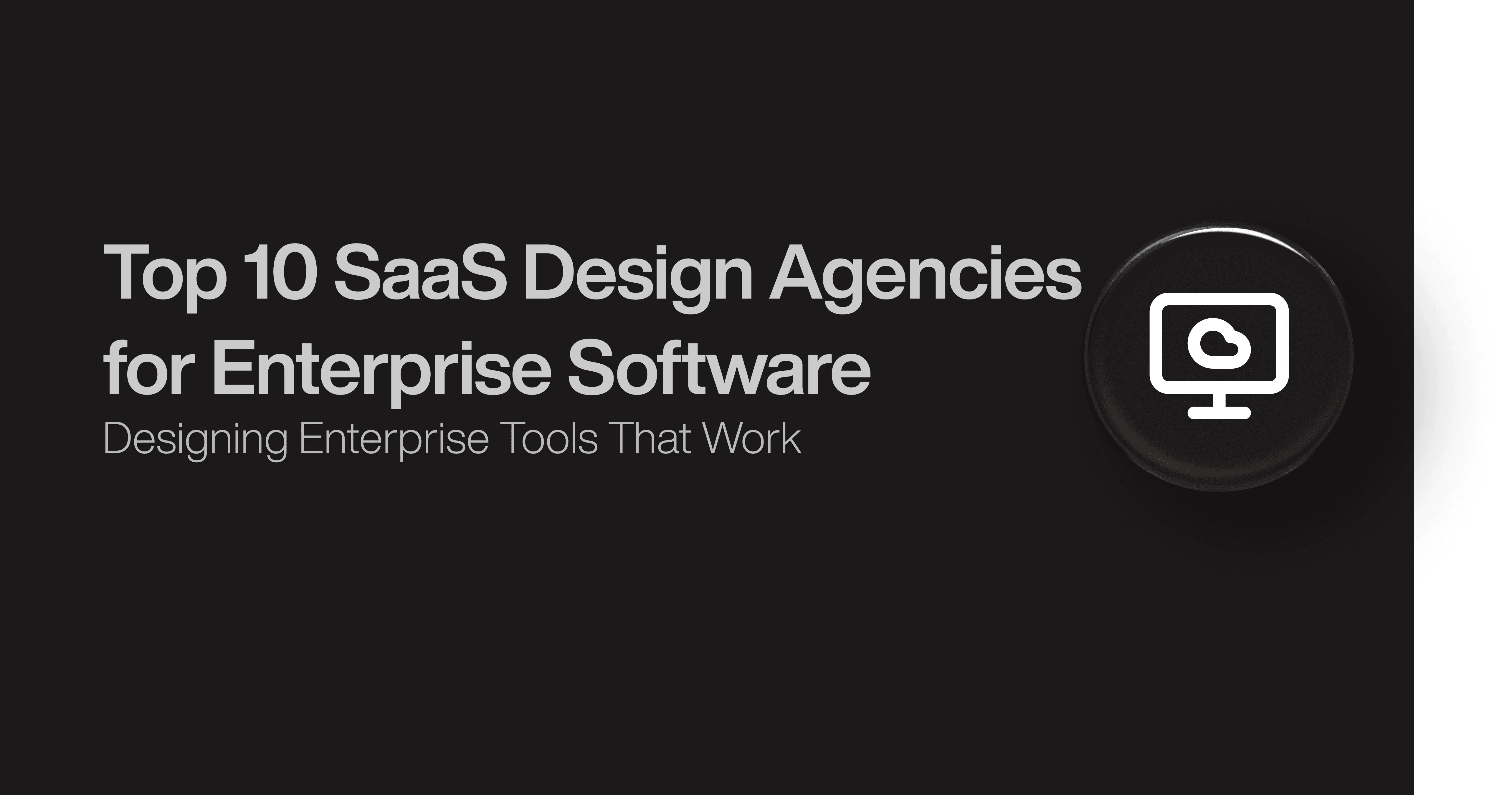 Top 10 SaaS Design Agencies for Enterprise Software