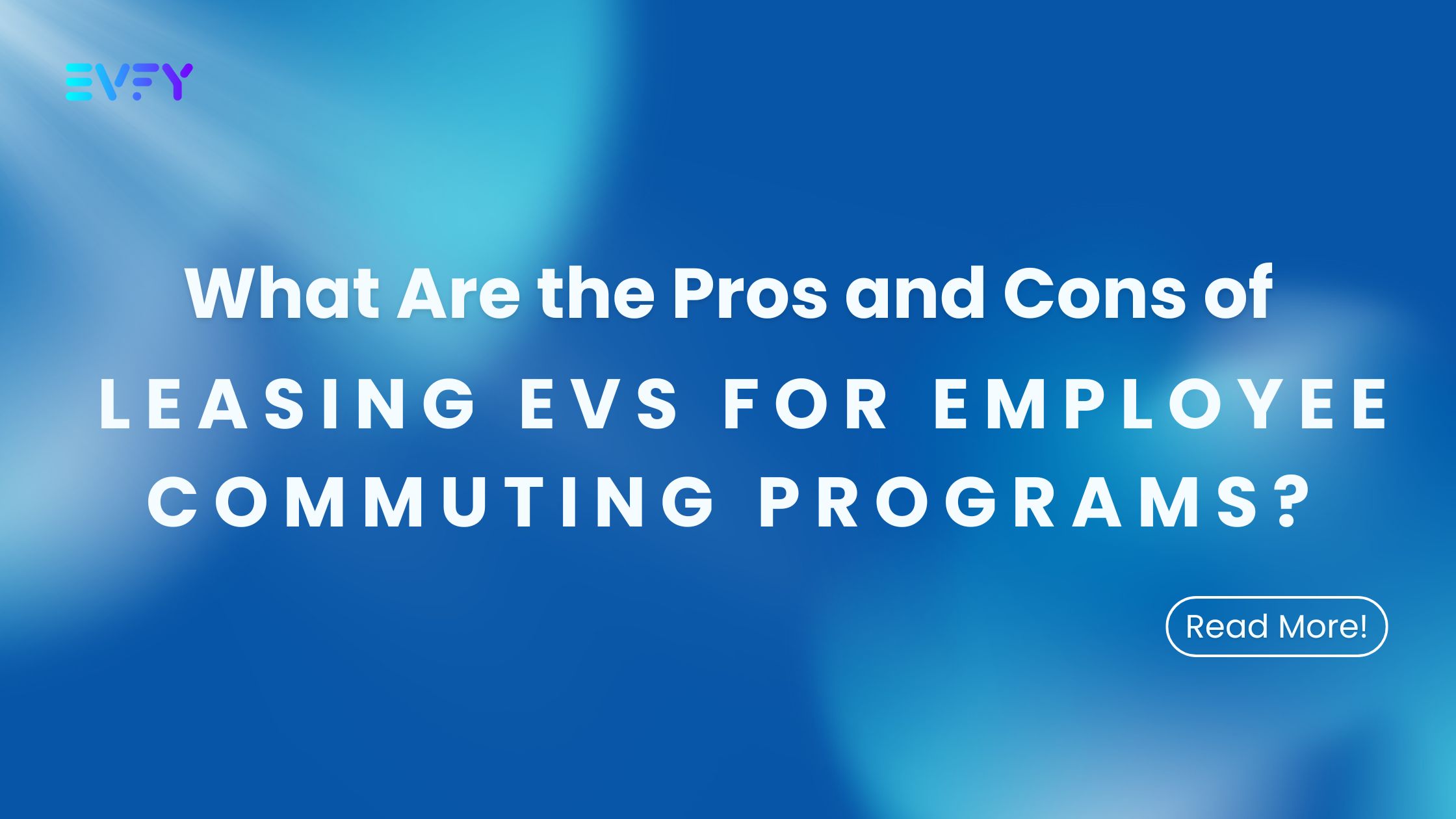 What Are the Pros and Cons of Leasing EVs for Employee Commuting Programs?