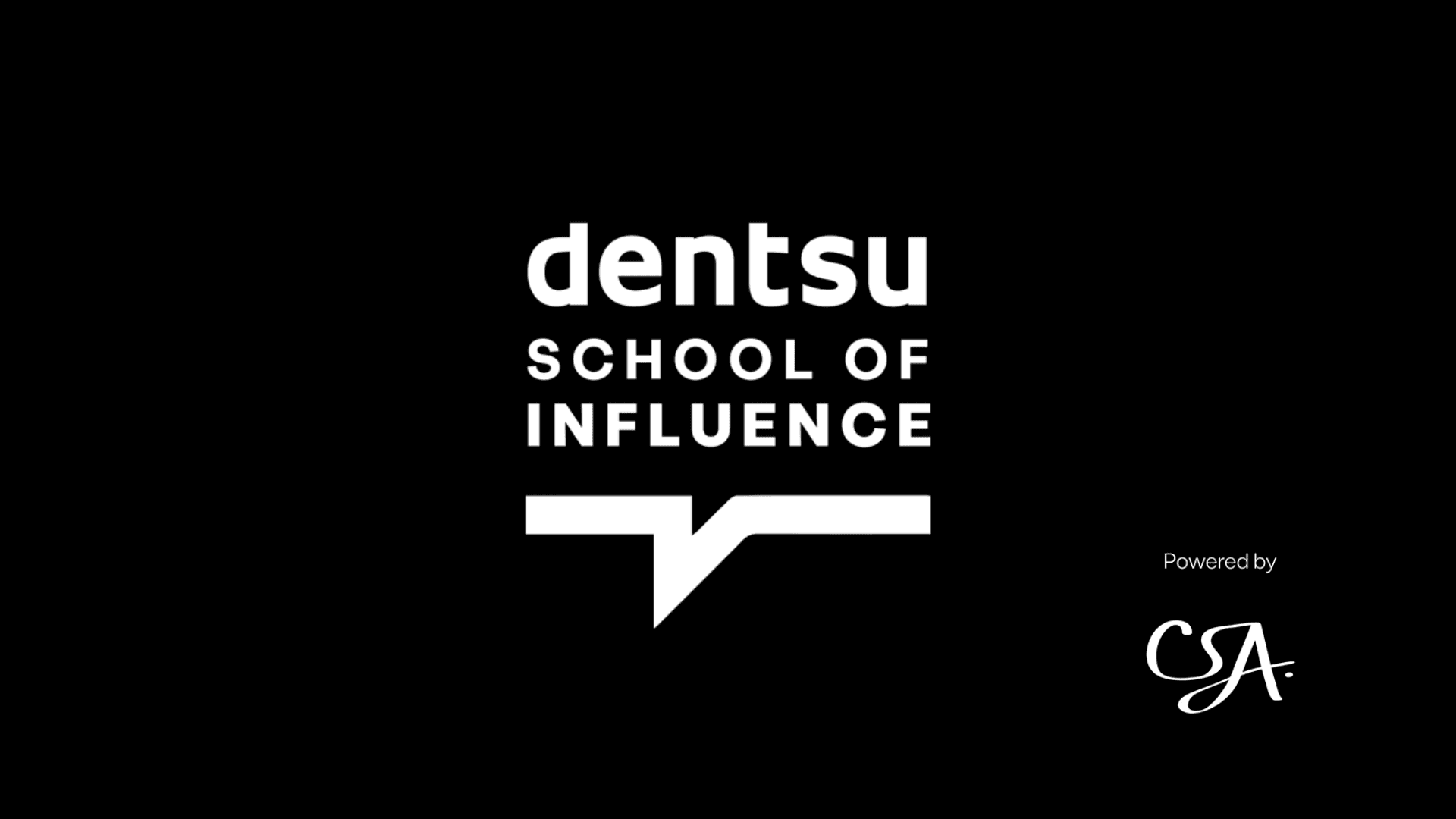 Dentsu School of Influence powered by CSA