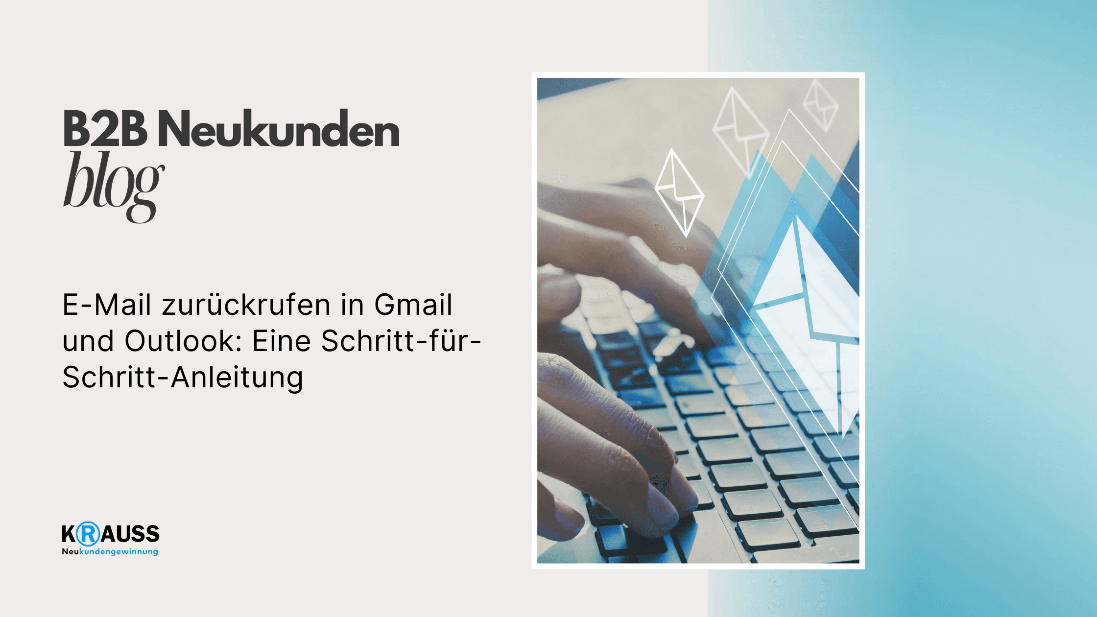 E-Mail zurückrufen in Gmail und Outlook: Eine Schritt-für-Schritt-Anleitung