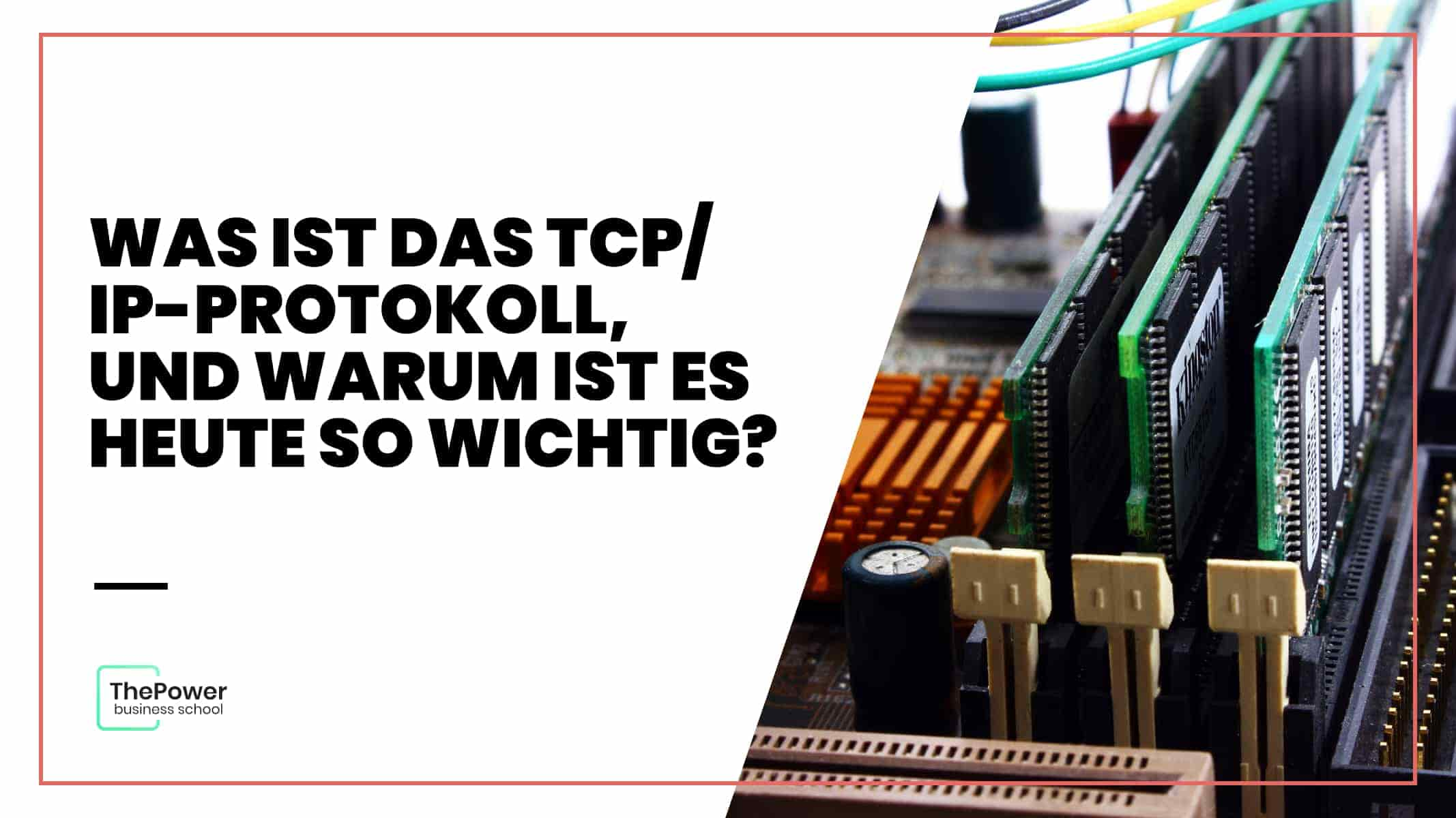 Was ist das TCP/IP-Protokoll, und warum ist es heute so wichtig?