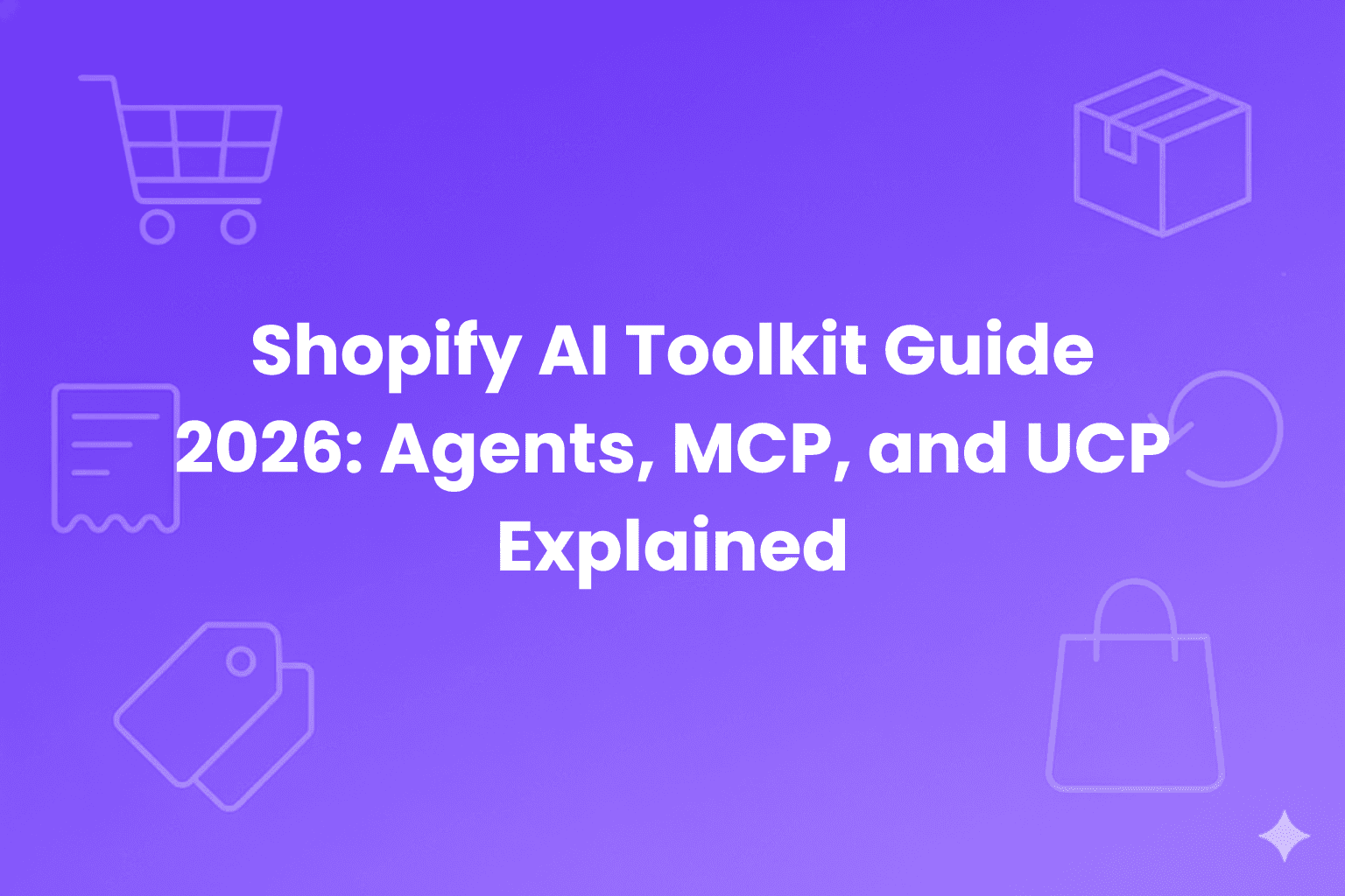 Shopify AI Toolkit Guide 2026: Agents, MCP, and UCP Explained — Revize blog article header