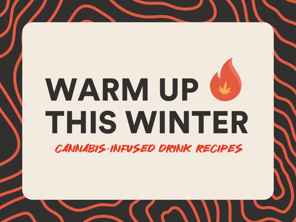 Title text reading "Warm up this winter" with a cannabis symbol inside a flame icon. Subtitle text reading "cannabis-infused drink recipes"