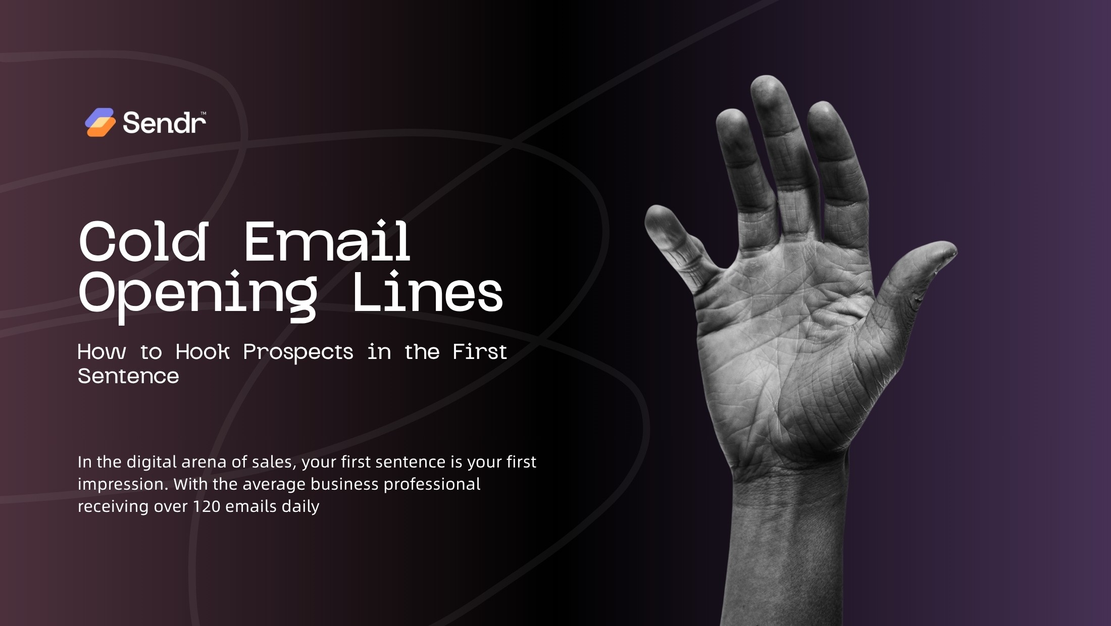 Cold Email Opening Lines: How to Hook Prospects in the First Sentence