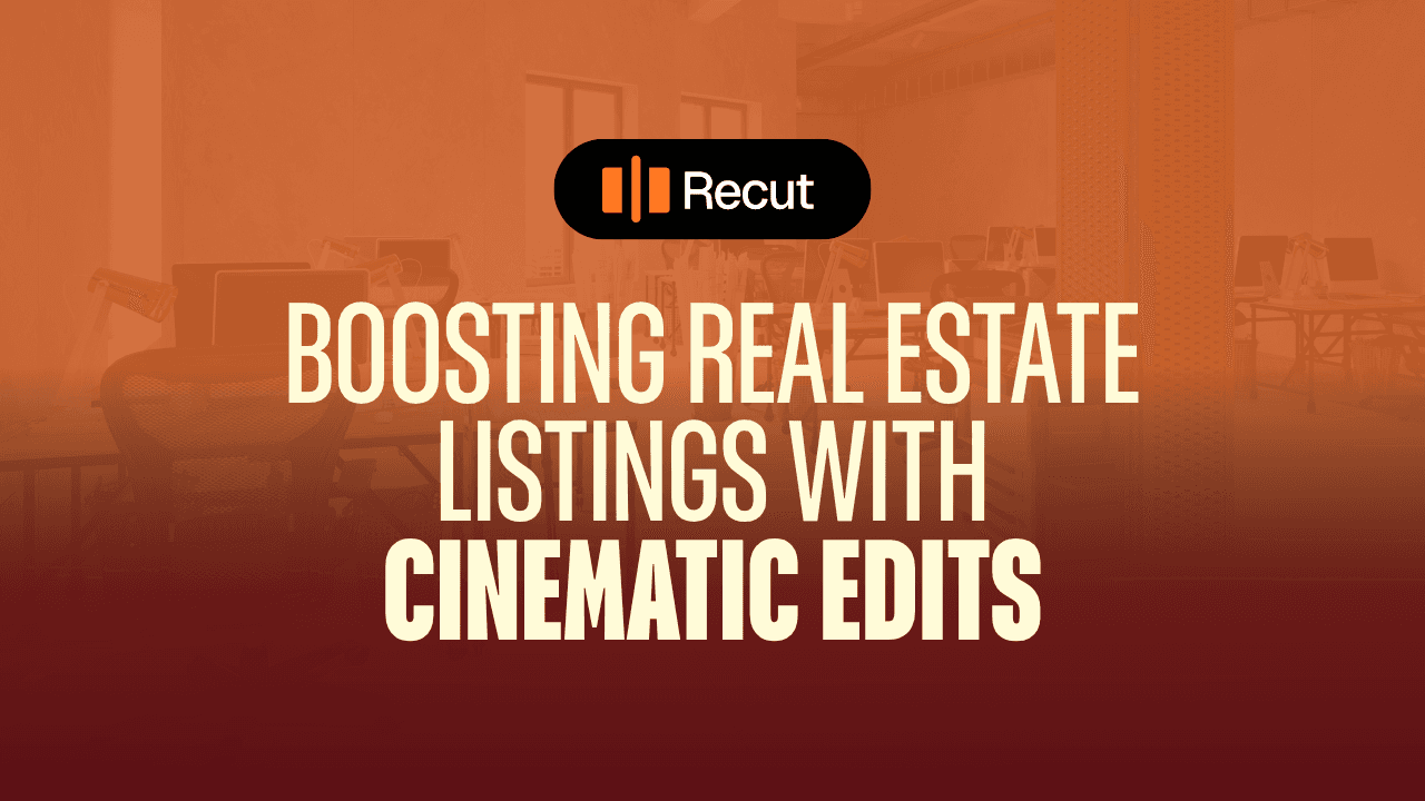 Boosting Real Estate Listings with Cinematic Edits
