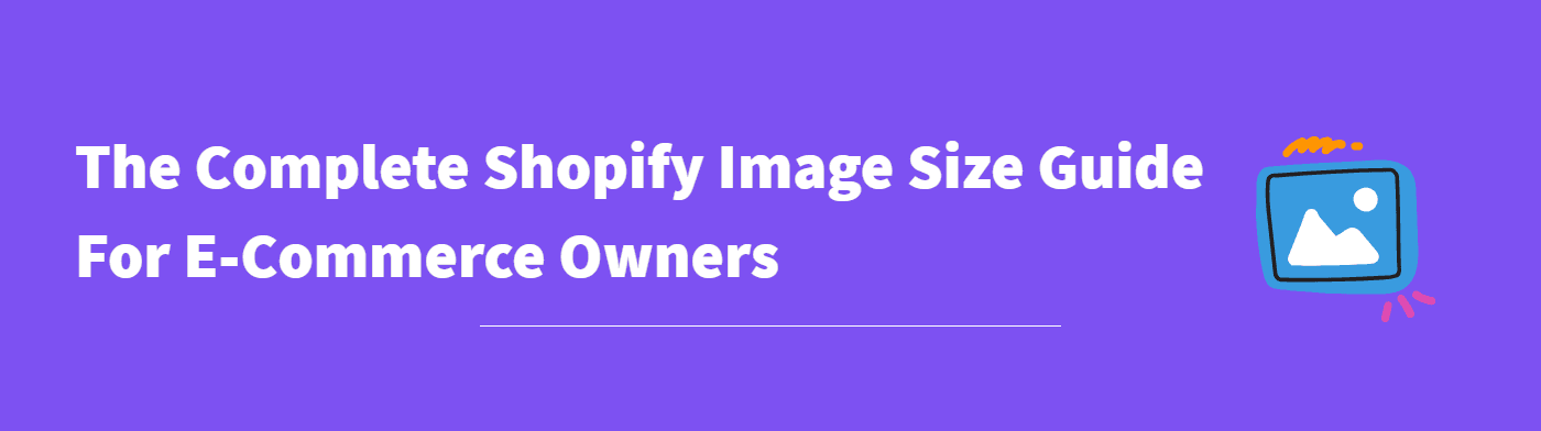 Shopify Image Size Guide