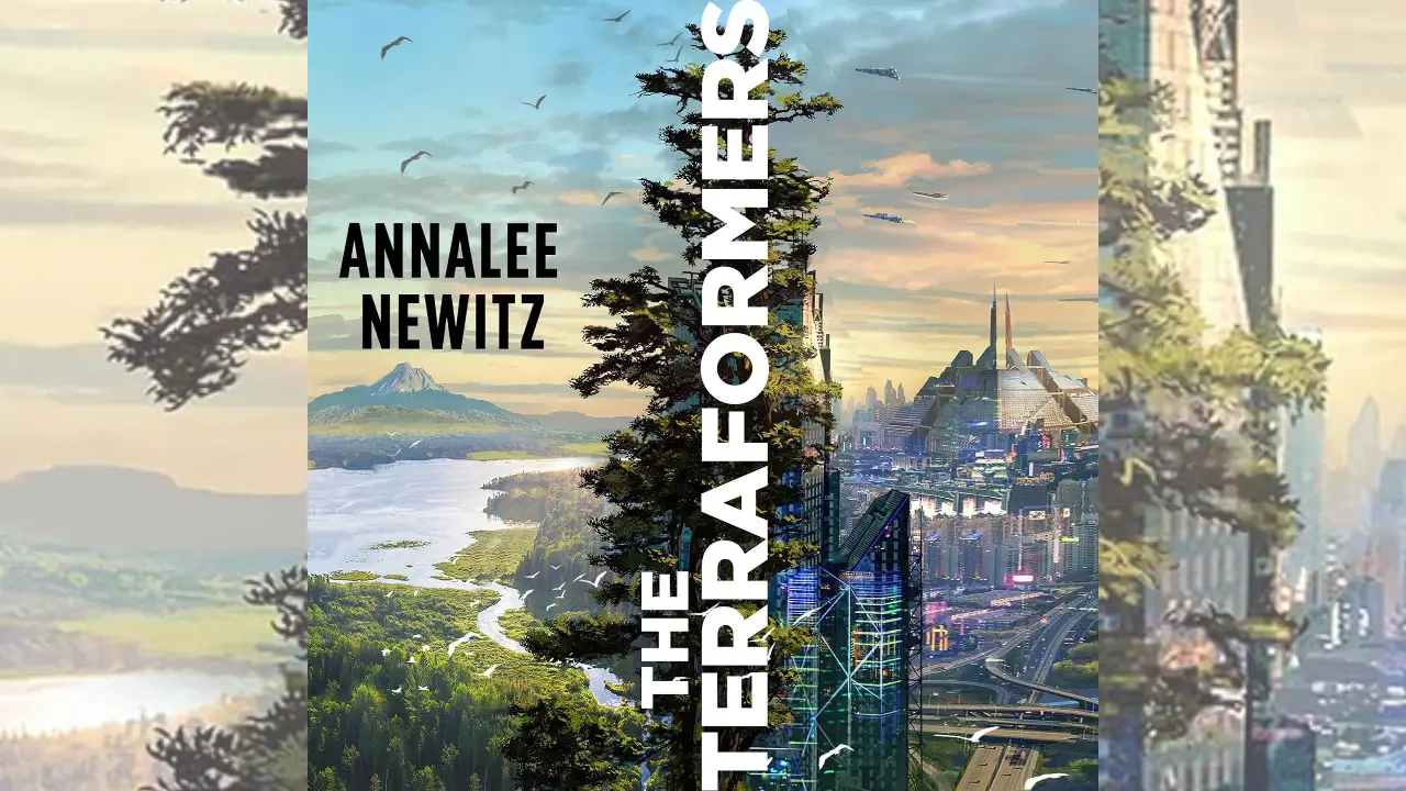 The cover of "The Terraformers" by Annalee Newitz features a futuristic cityscape with lush greenery, towering buildings, and a vibrant skyline under a serene sky.