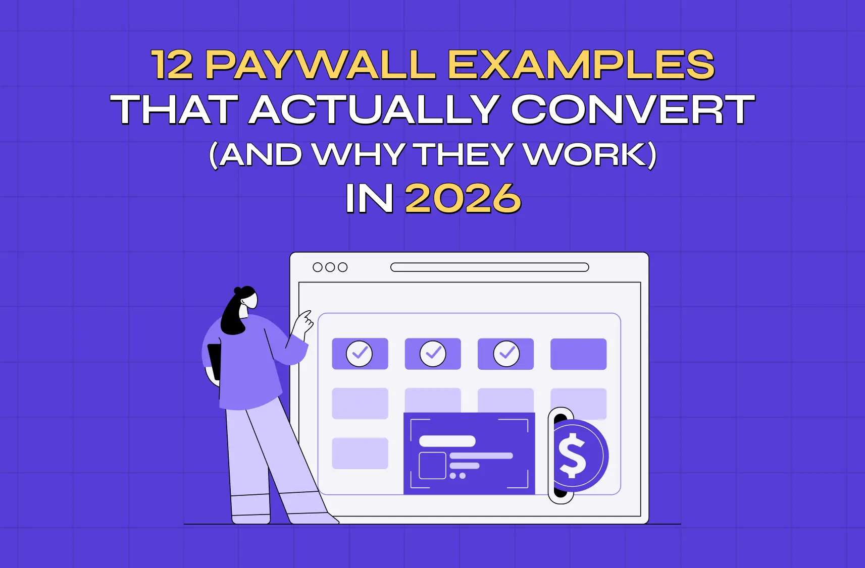 12 Paywall Examples That Actually Convert (and Why They Work) in 2026