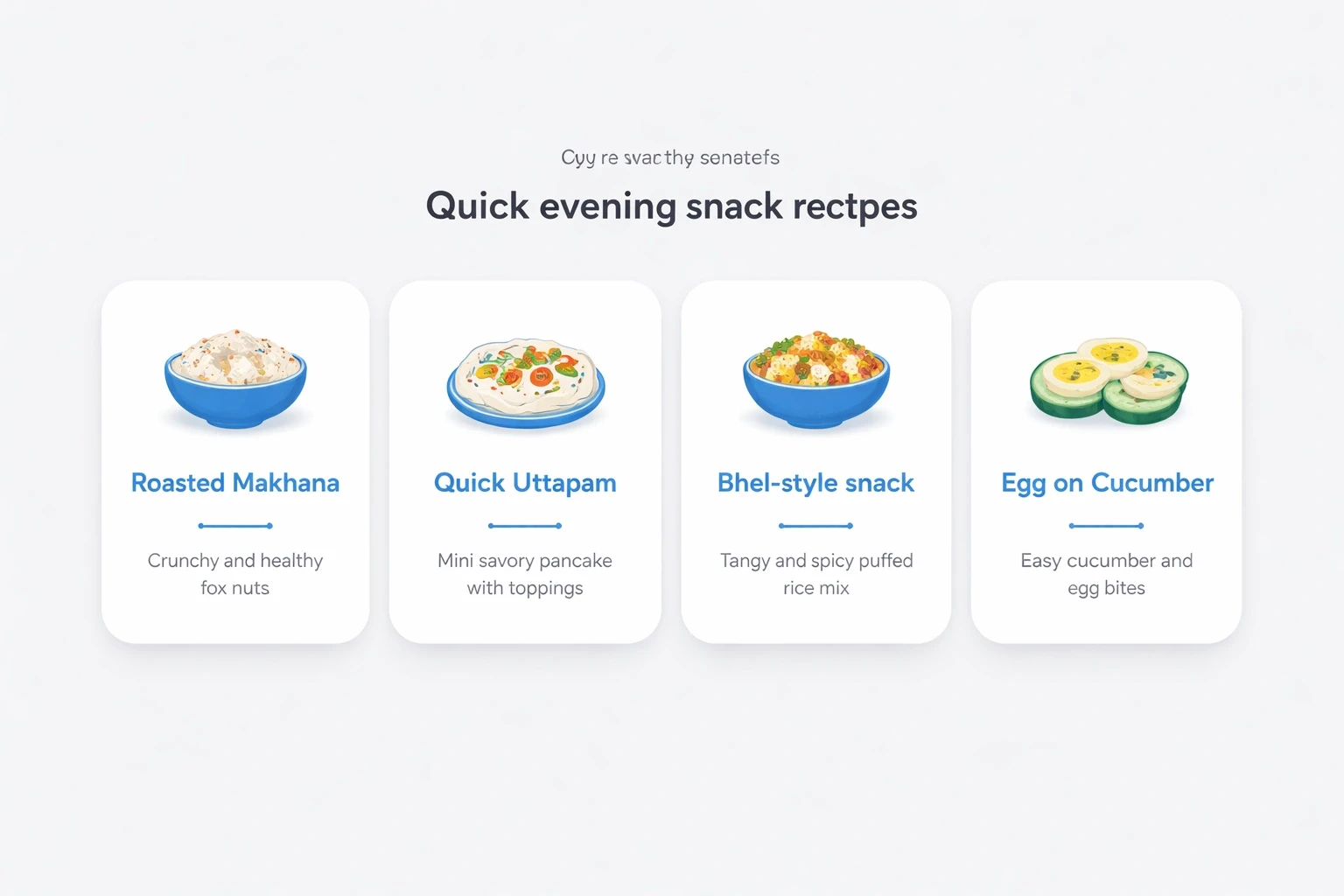 Modern card layout of quick evening snack recipes on a light gray background with blue accent highlights