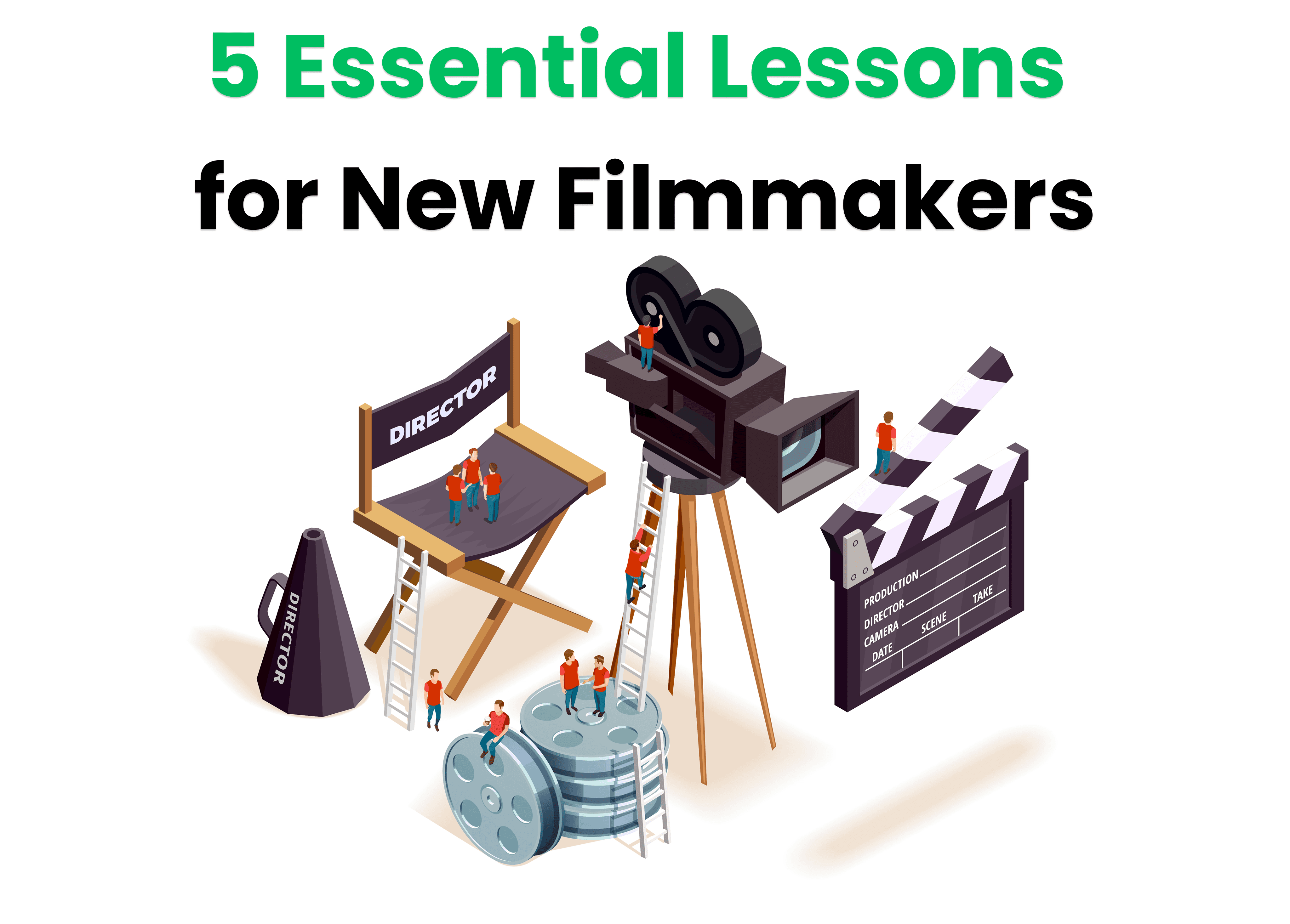 Illustration with the headline "5 Essential Lessons for New Filmmakers" in bold text. The scene shows miniature people interacting with oversized filmmaking elements like a director’s chair, camera, film reels, megaphone, and clapperboard, symbolizing guidance and tips for beginner filmmakers.