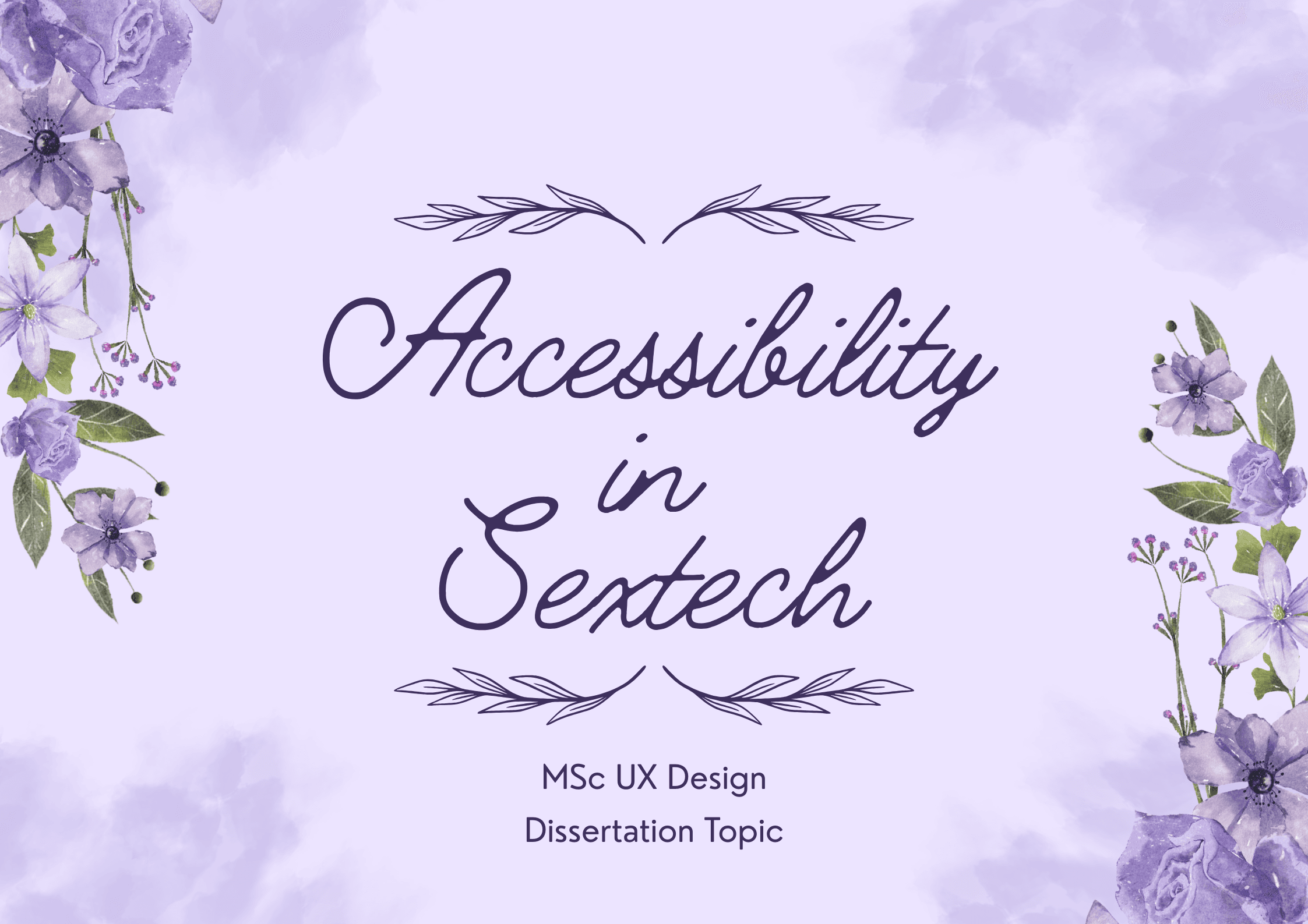 Purple cover photo that reads "Accessibility in Sextech MSc UX Design Dissertation Topic"
