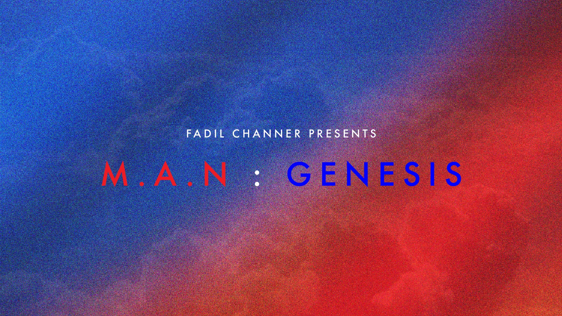 M.A.N : Genesis