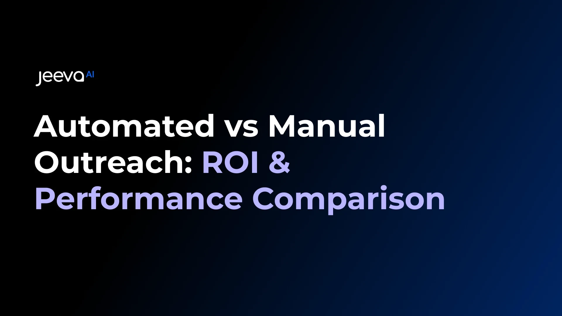 Automated vs Manual Outreach: ROI Comparison