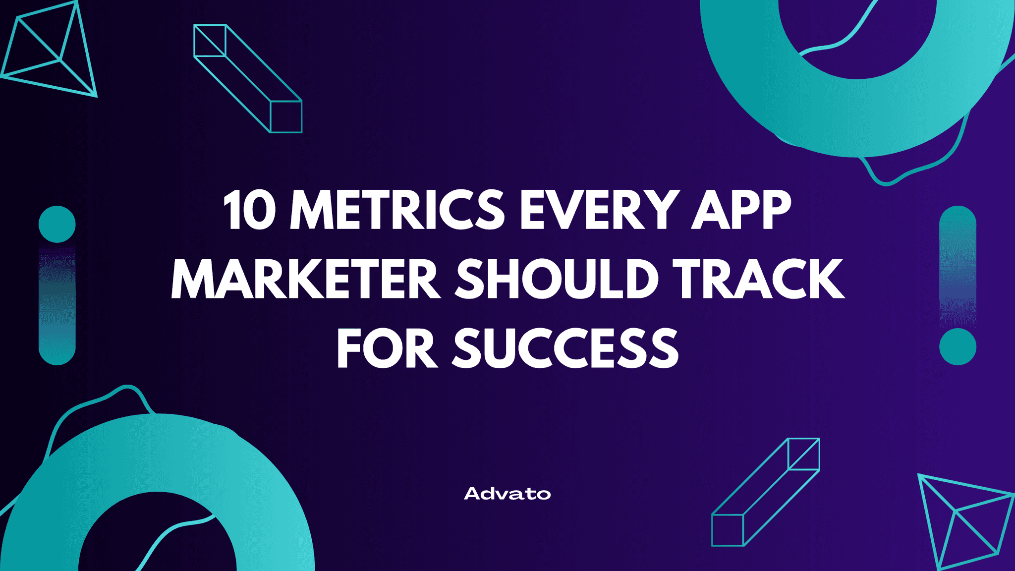 image with purple background and white text that says "10 Metrics Every App Marketer Should Track for Success"