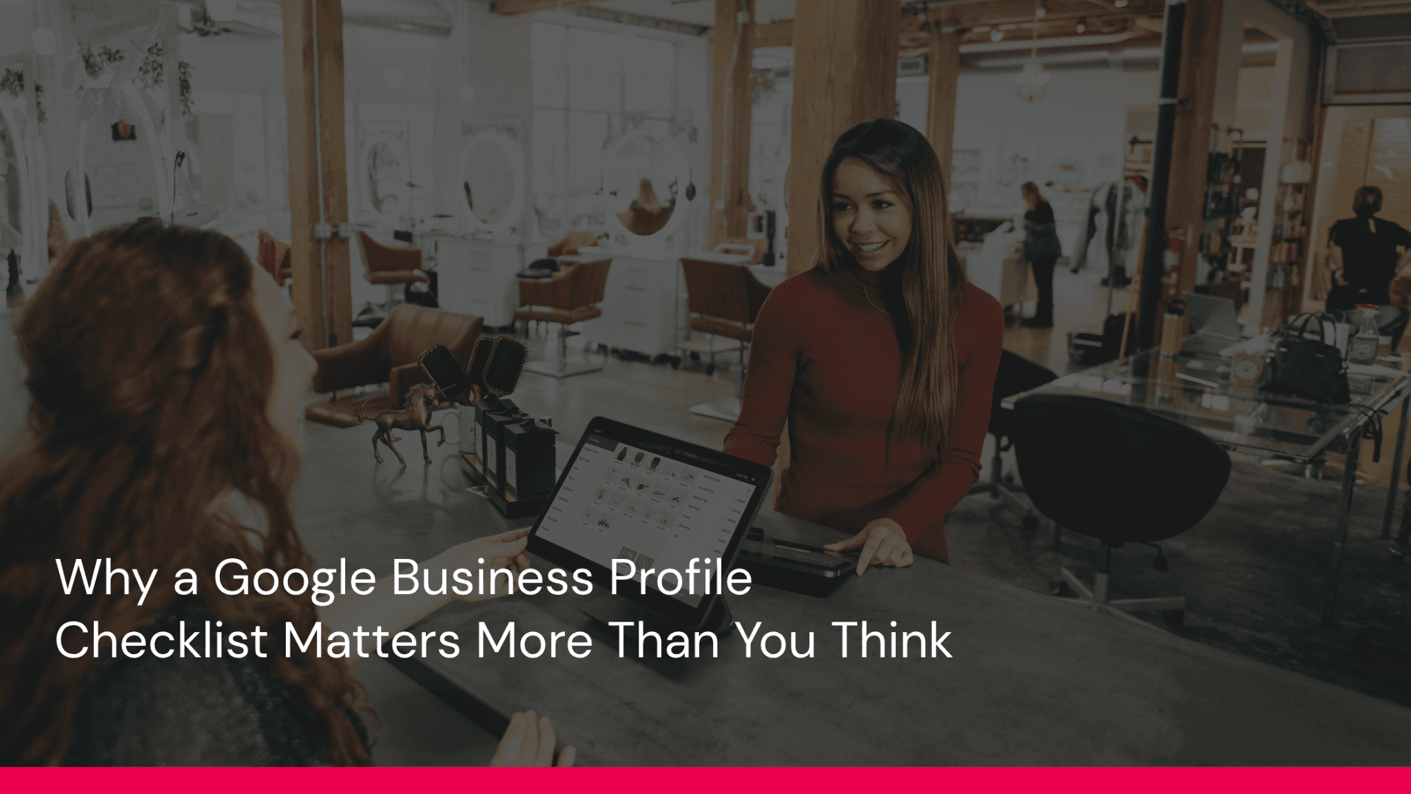 Why a Google Business Profile Checklist Matters More Than You Think