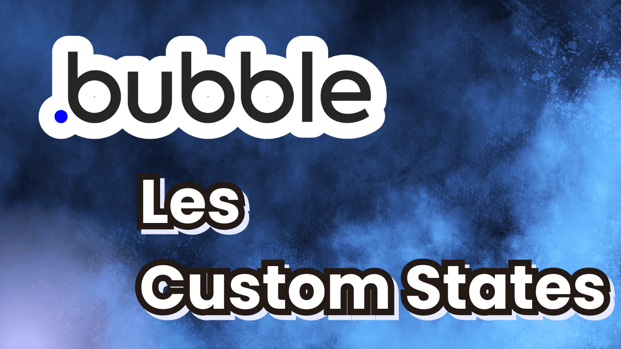 Bubble.io les custom states