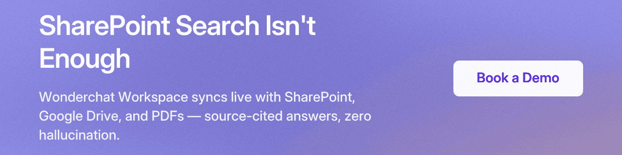 SharePoint Search Isn't Enough. Wonderchat Workspace syncs live with SharePoint, Google Drive, and PDFs — source-cited answers, zero hallucination. Book a Demo.