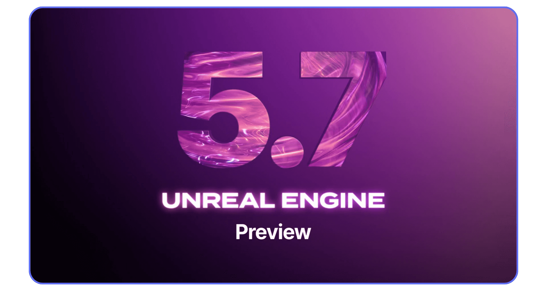 Purple promotional image for Unreal Engine 5.7 Preview, featuring large stylized text “5.7” with swirling light textures and the Unreal Engine logo below.