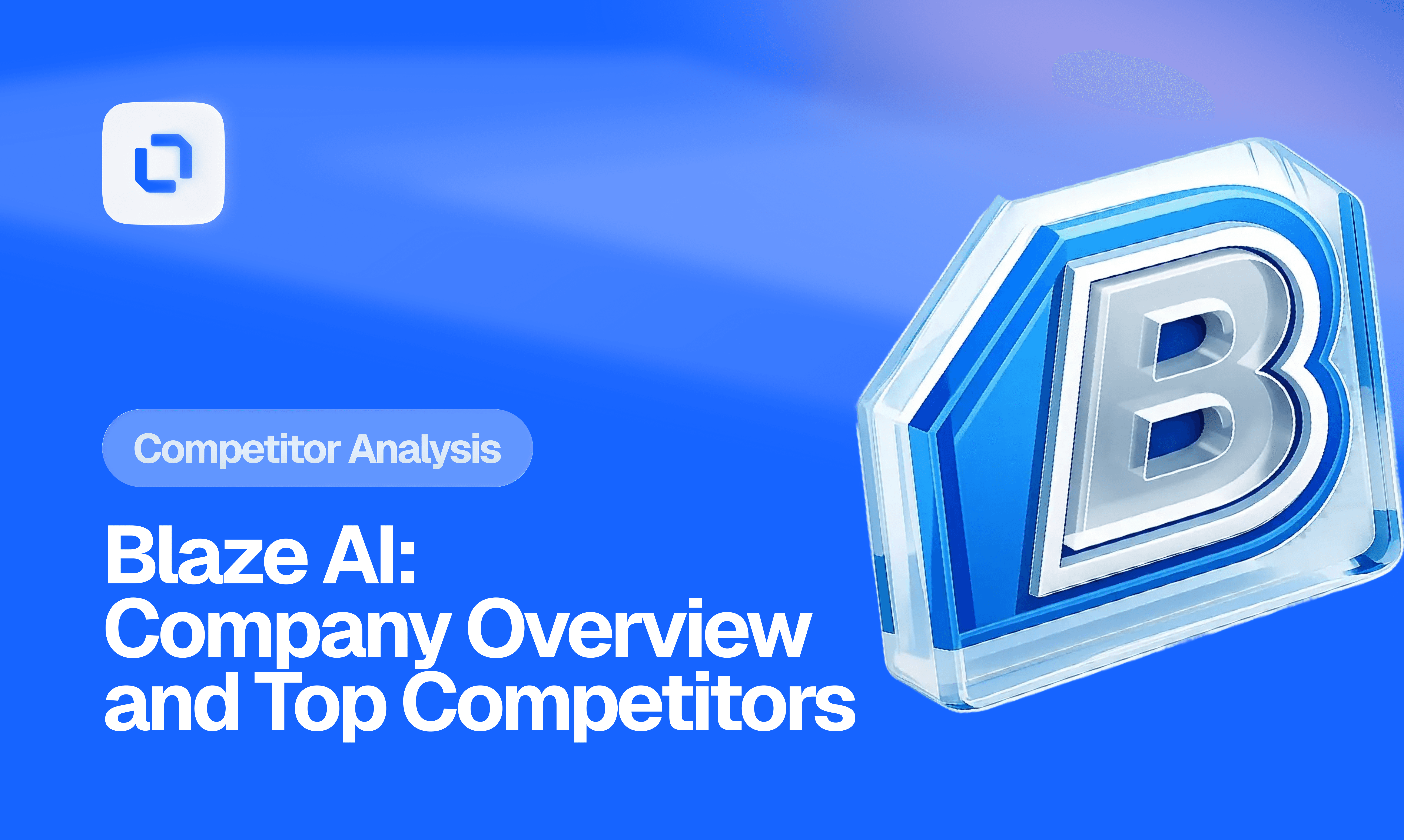 Blue-themed image with a bold Blaze AI logo in a 3D style. Text reads: "Blaze AI: Company Overview and Top Competitors" with "Competitor Analysis" label.