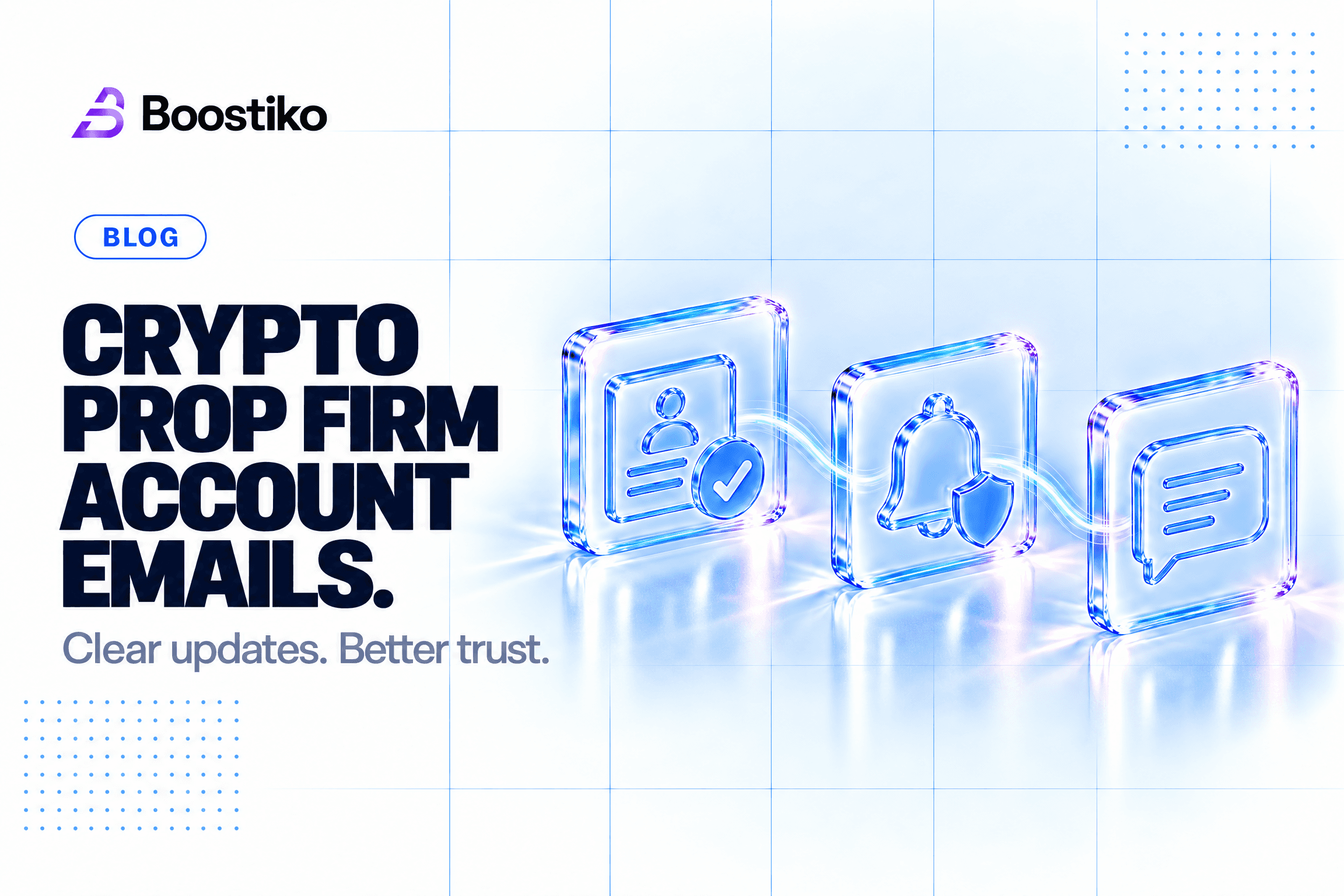 Boostiko blog cover showing a crypto prop firm account email system with verified status alerts, clear support routing, and separated promotional messaging