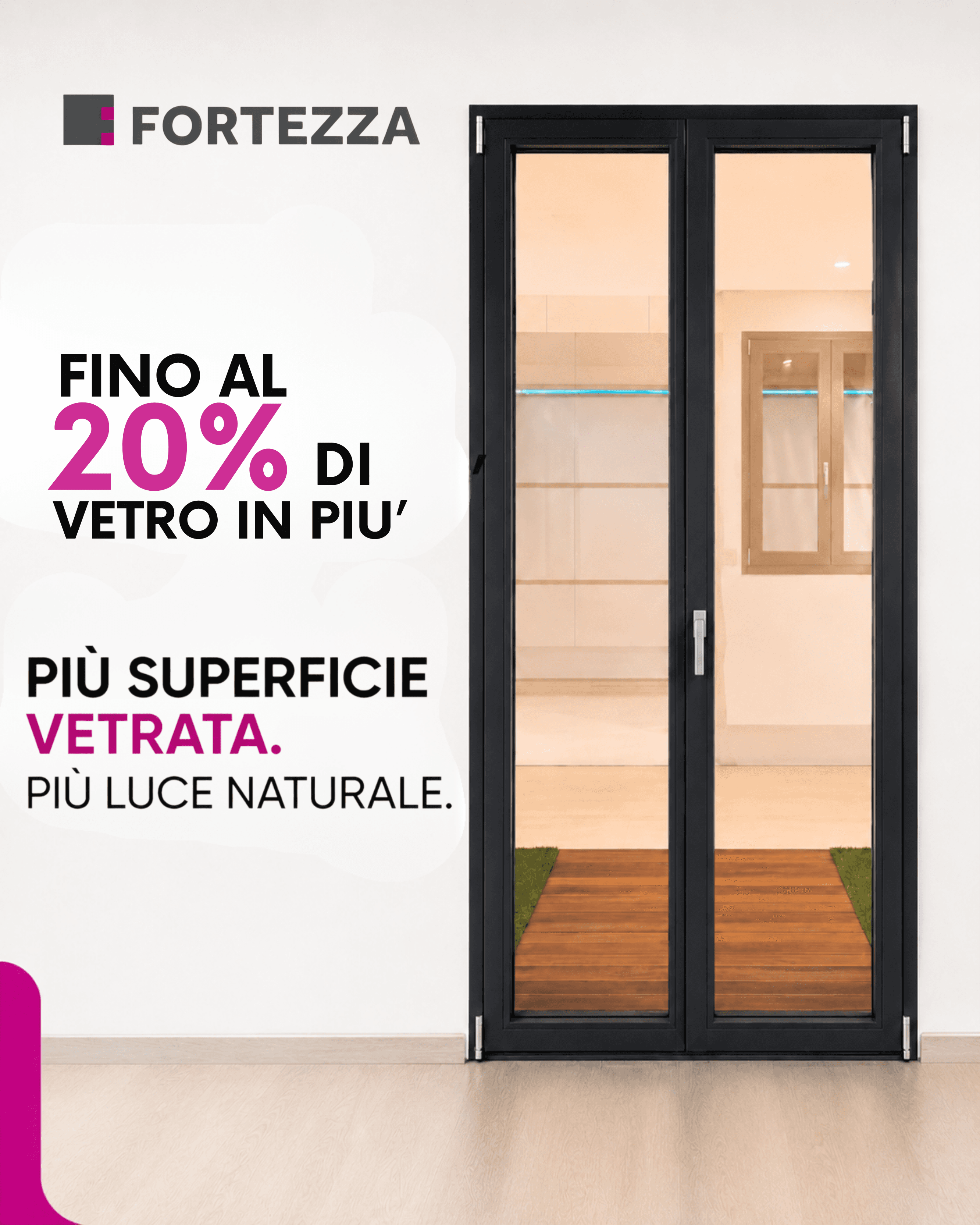 Portafinestra Fortezza Linea Slim con profili minimali, fino al 20% di vetro in più e maggiore luce naturale negli ambienti.