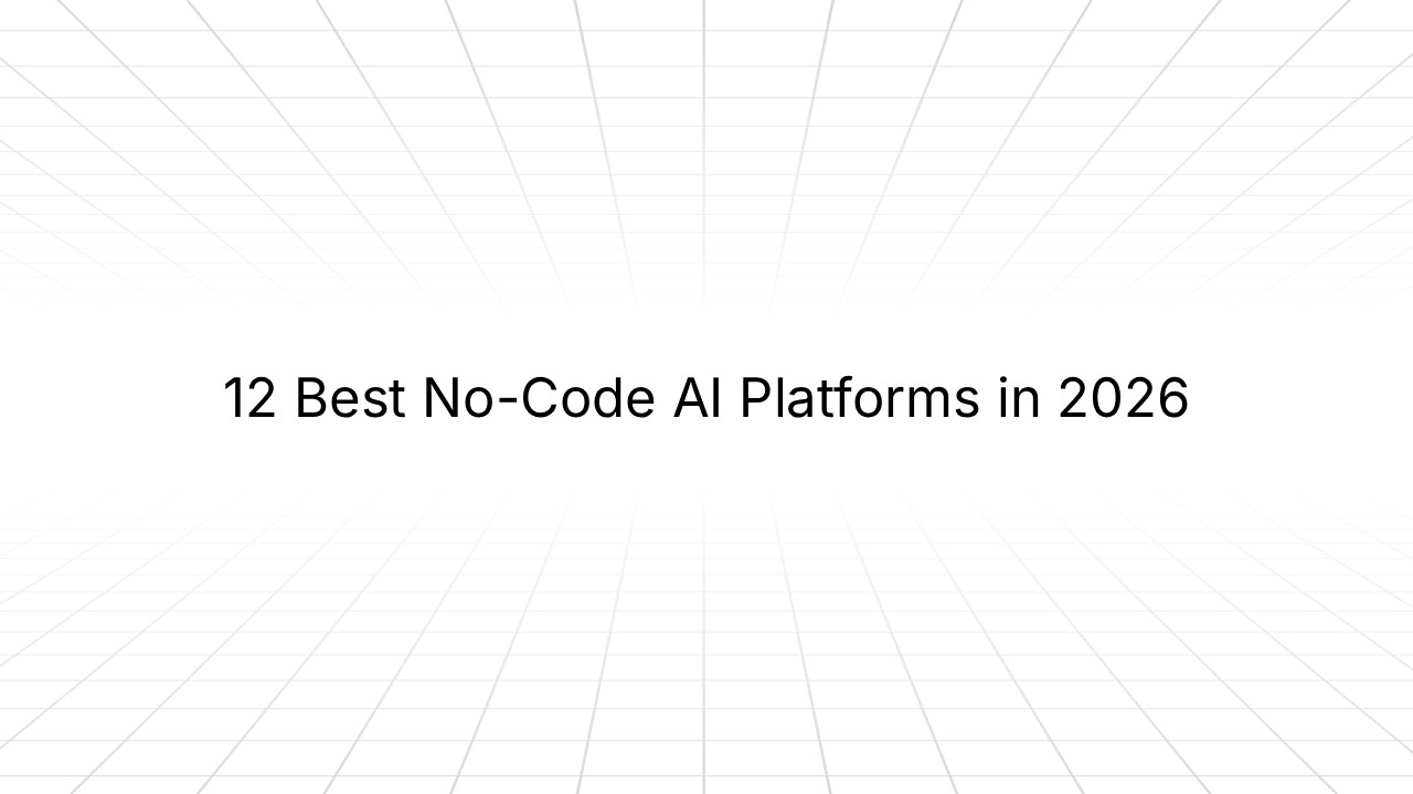 Minimalist white background with a grid-like floor pattern and centered black text that reads ‘12 Best No Code AI Platforms for 2026.’
