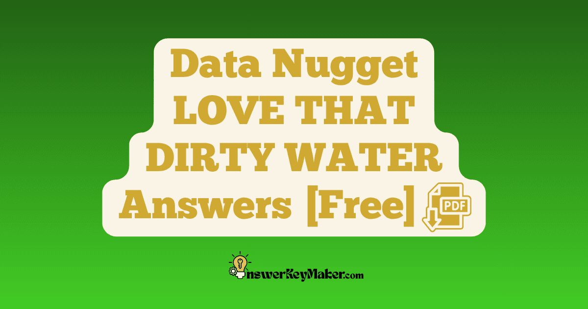 Download Data Nuggets LOVE THAT DIRTY WATER Answer Key PDF for Free.