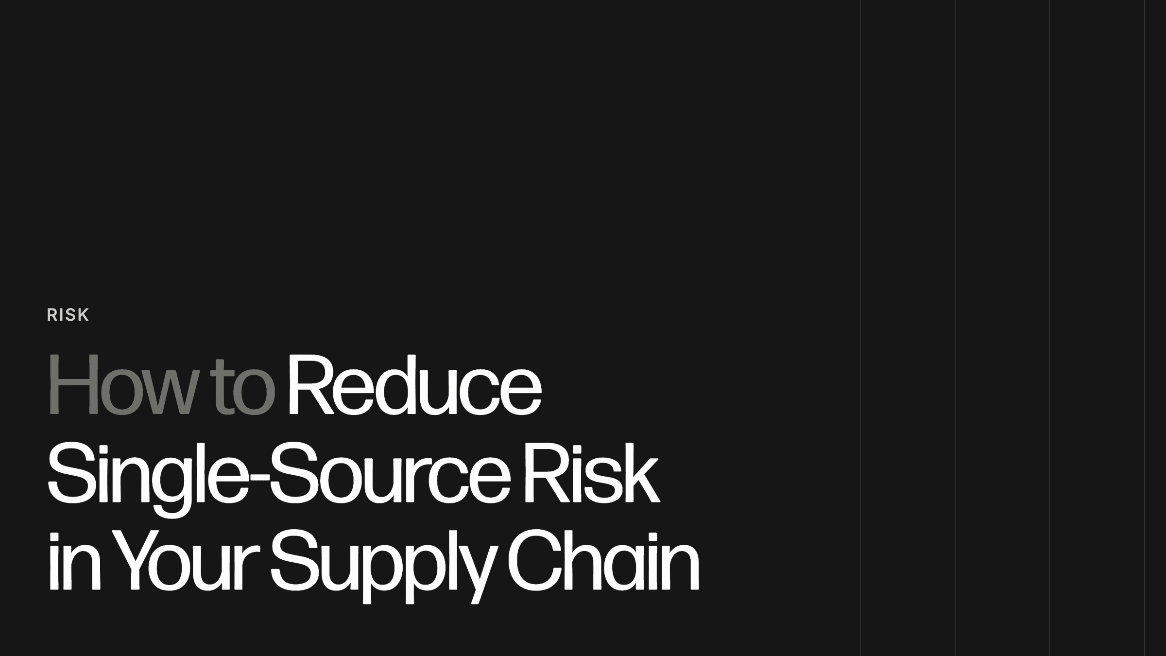 How to Reduce Single-Source Risk in Your Supply Chain