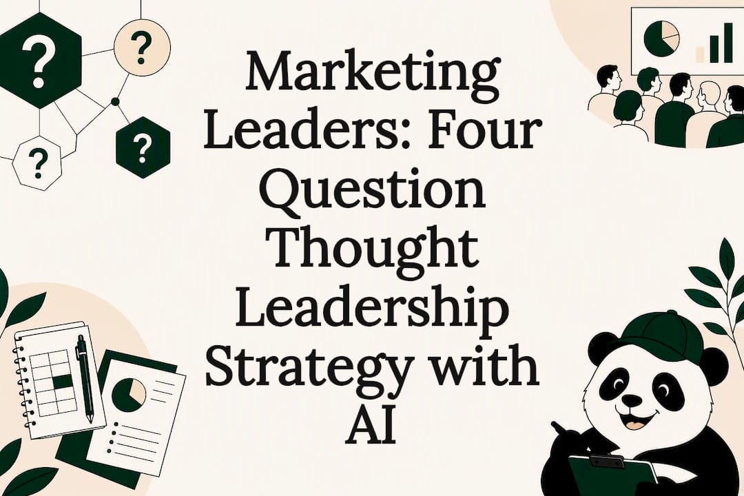 Marketing Leaders: Four Question Thought Leadership Strategy with AI