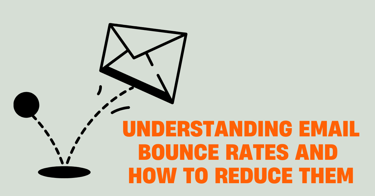 Understanding Email Bounce Rates and How to Reduce Them