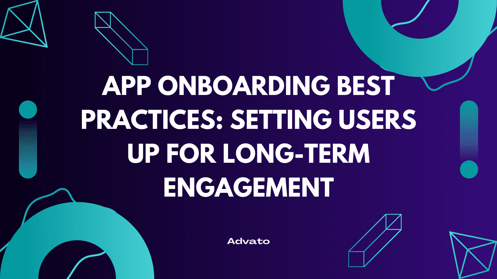 image with purple background and white text that says "App Onboarding Best Practices: Setting Users Up for Long-Term Engagement"