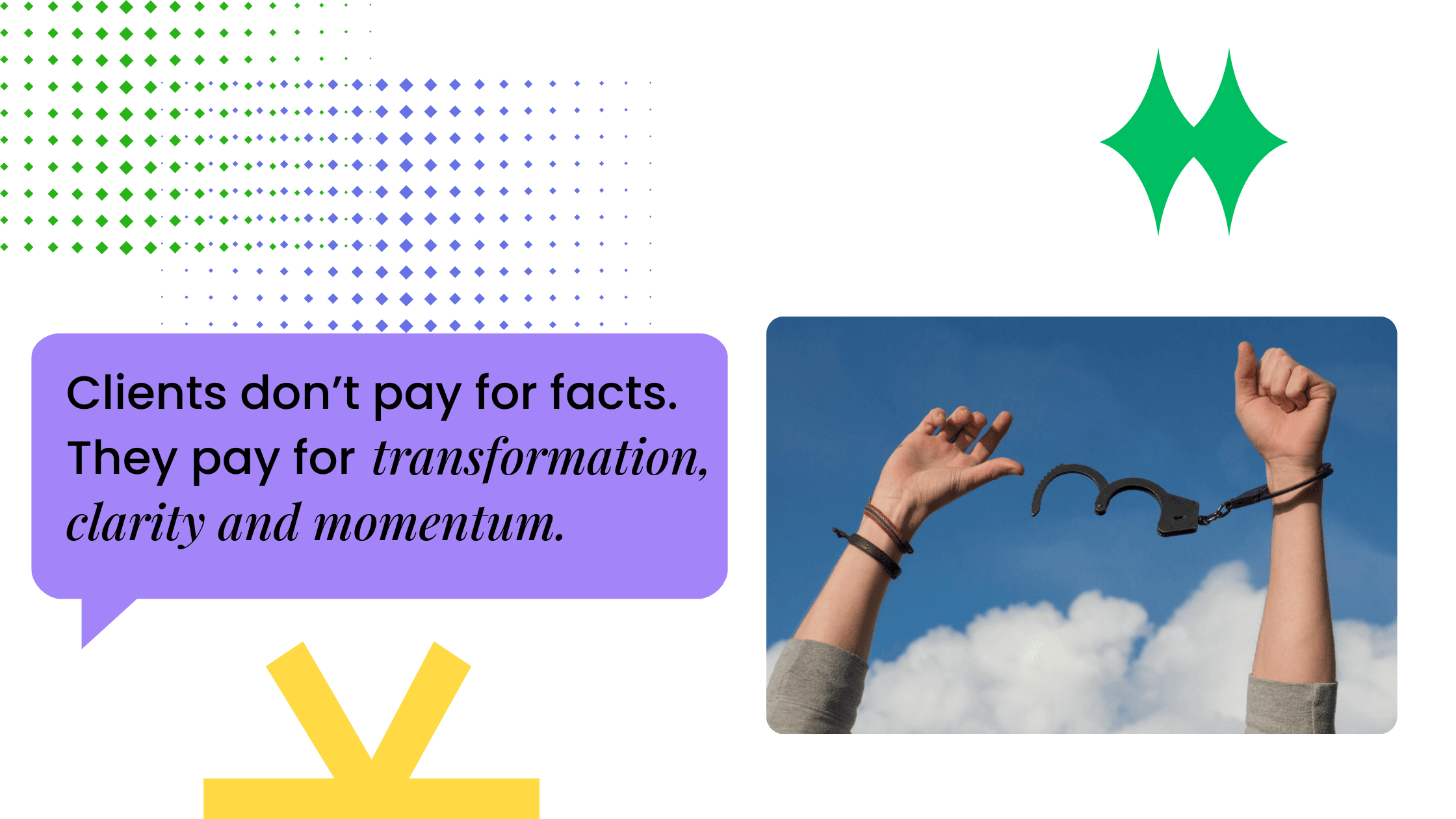 Visual showing clients breaking free, reinforcing that people pay coaches for transformation, clarity, and momentum, not information.