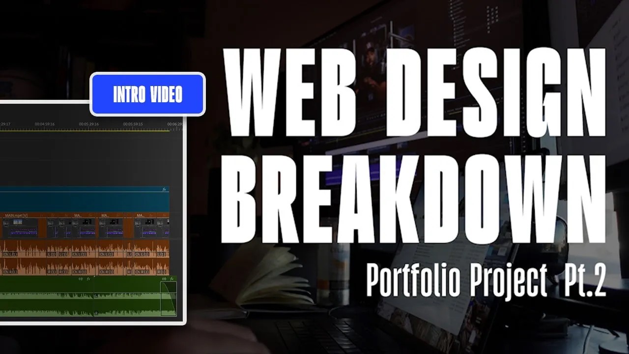 Thumbnail for a video titled "Web Design Breakdown – Portfolio Project Pt. 2" showing a video editing timeline and a workspace with monitors.