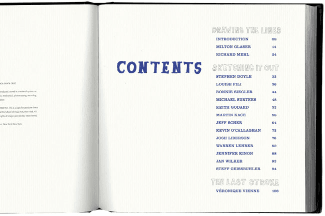 The image shows the contents page of a book. The title "CONTENTS" is prominently displayed in blue text at the top. The page is divided into two columns. The left column lists chapter titles in black text, including "INTRODUCTION," "MILTON GLASER," "RICHARD MEHL," "SKETCHING IT OUT," "MICHAEL SURTEES," "KEITH GODARD," "MARTIN KACE," "JEFF SCHER," "KEVIN O'CALLAGHAN," "JOSH LIBERSON," "WARREN LEHRER," "JENNIFER KINON," "JAN WILKER," and "STEFF GEISSBUHLER." The right column, titled "DRAWING THE LINES," contains page numbers for corresponding sections: "08," "14," "24." The page also includes the text "THE LAST STROKE" and "VERONIQUE VIENNE" at the bottom. The page is numbered, indicating a table of contents.