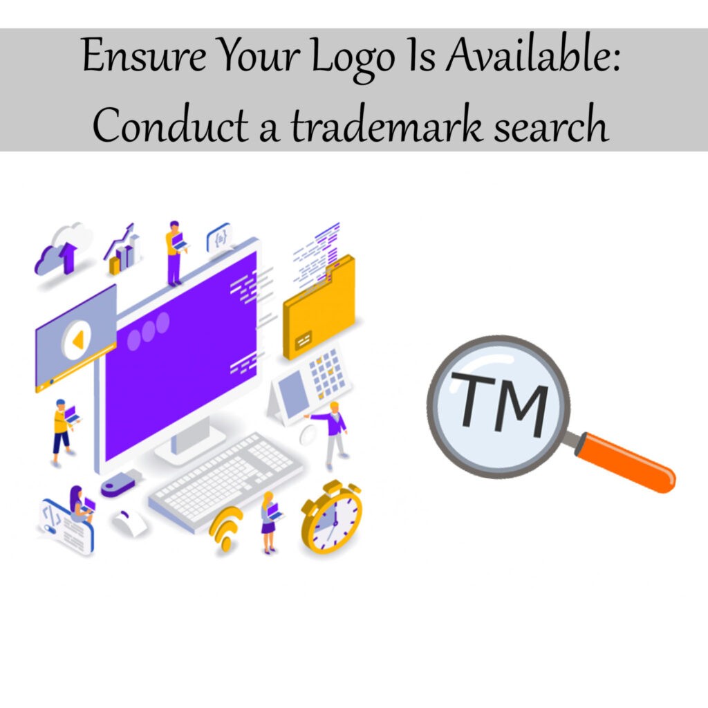 Ensure Your Logo Is Available Conduct a trademark search
