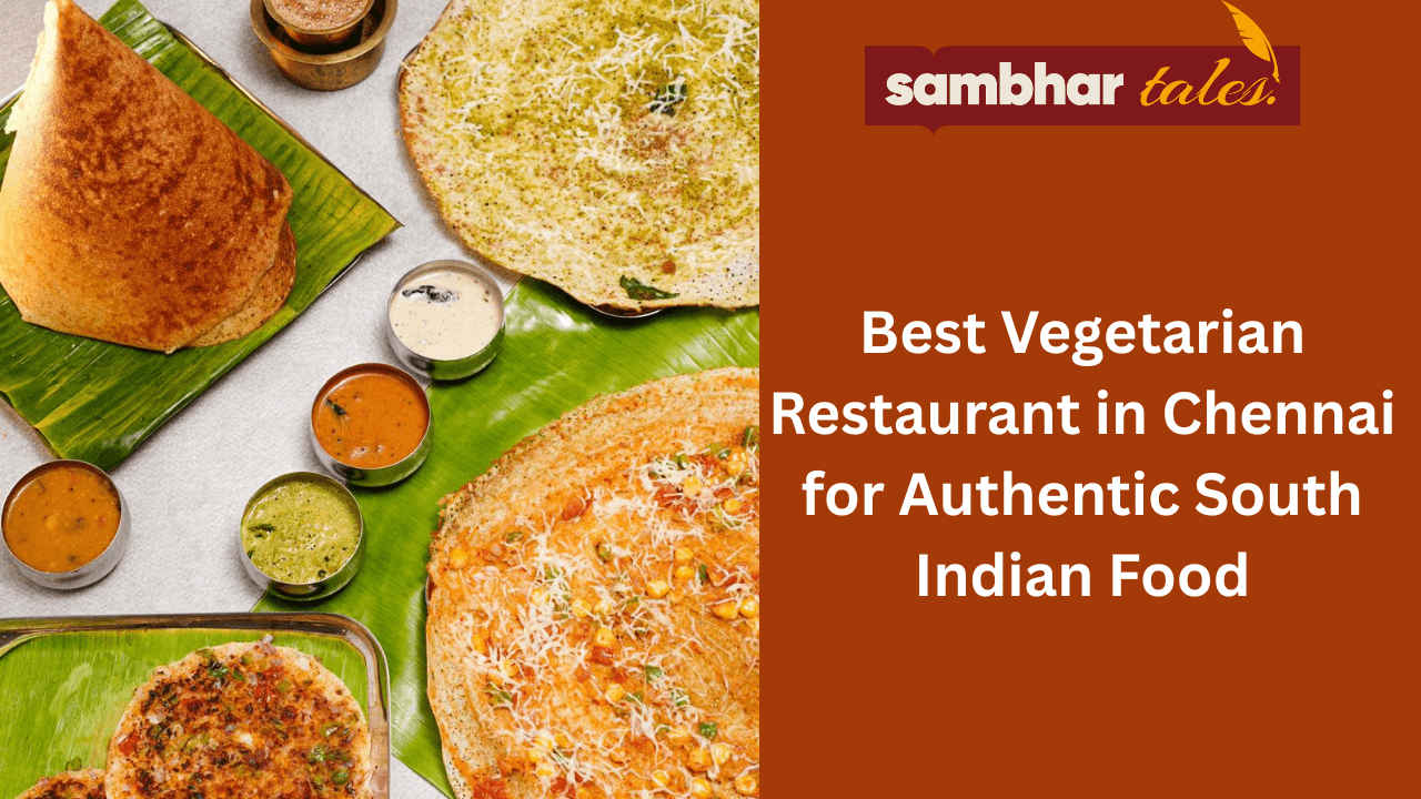 Best Vegetarian Restaurant in Chennai