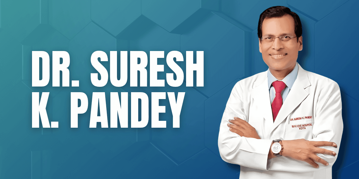 Dr. Suresh K. Pandey: Renowned ophthalmologist, founder of SuVi Eye Institute, pioneering accessible eye care globally.