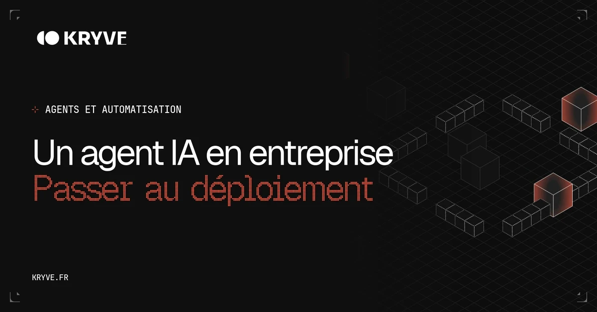 Un agent IA en entreprise — Passer au déploiement