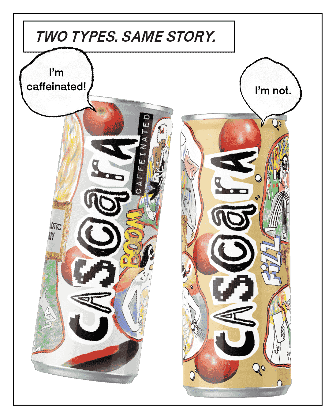 Two cans of Cascara Cabinet Boom and Fizz side by side, speaking “I’m caffeinated” / “I’m not” — tagline “Two types. Same story.”