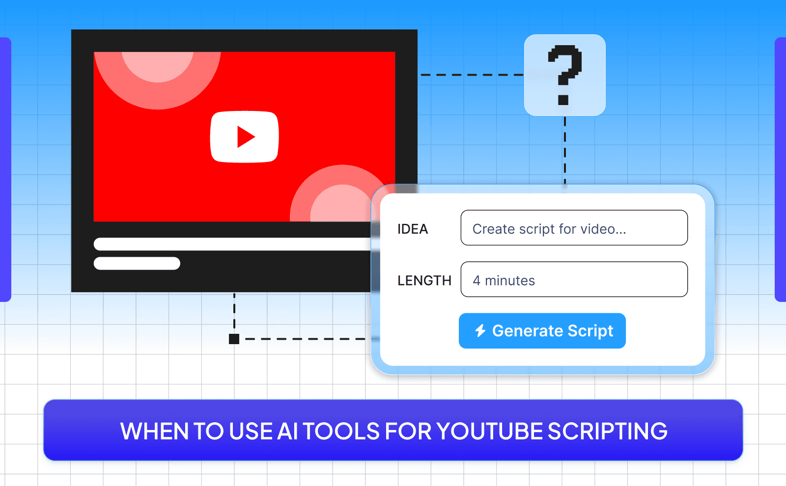 When to use AI tools for Youtube scripting - AI Video Script Generator
