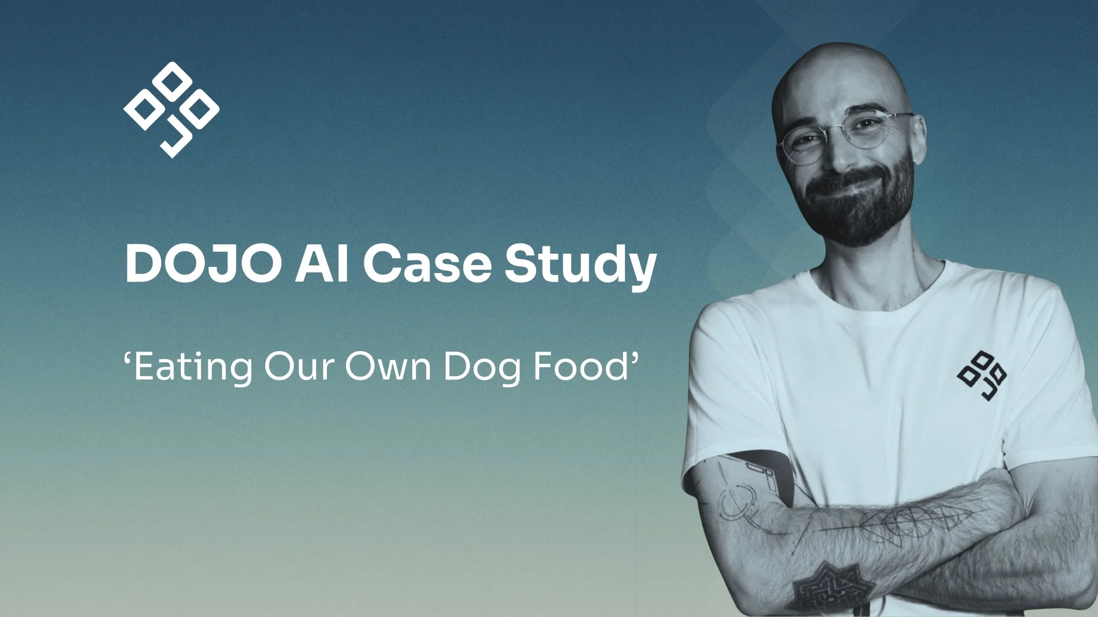 DOJO AI Case Study: Eating Our Own Dog Food