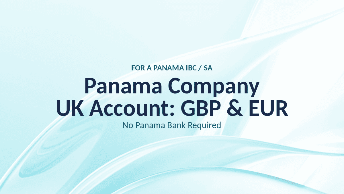 Panama Company UK Business Account: GBP & EUR