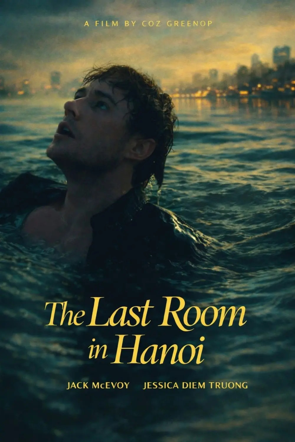 Promotional poster for The Last Room In Hanoi, an independent feature film exploring themes of alienation, love, loss and redemption in Vietnam.