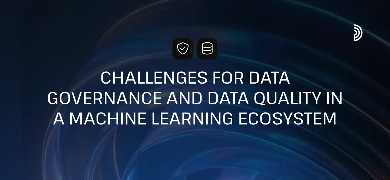 Data Governance and Data Quality Challenges in a Machine Learning Ecosystem | digna 