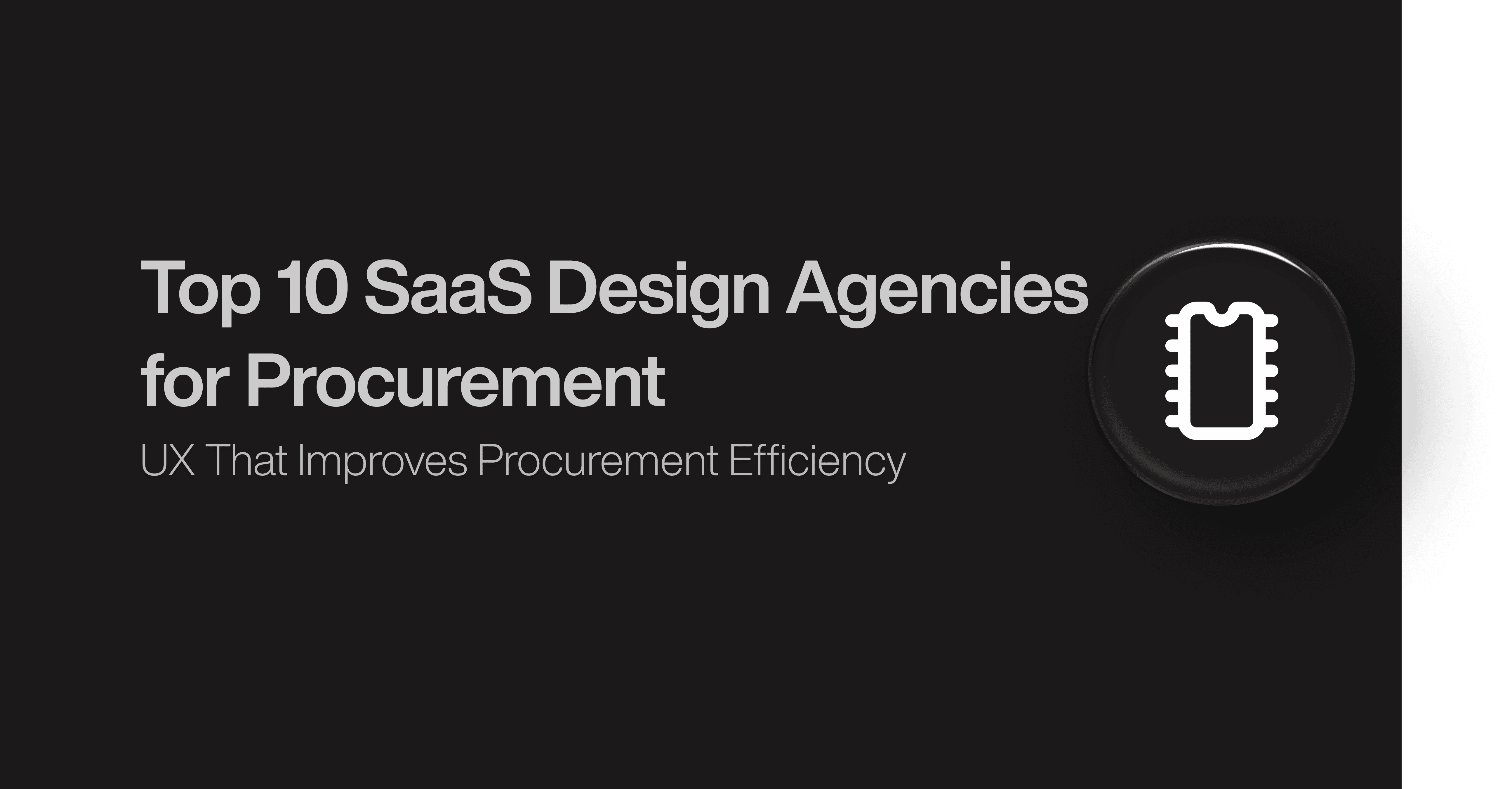 Top 10 SaaS Design Agencies for Procurement