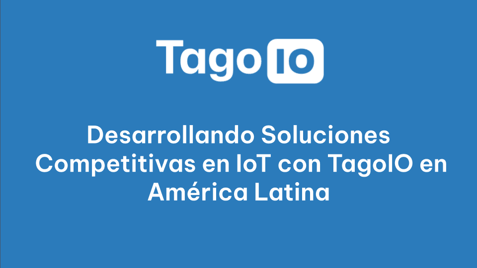 Building competitive IoT solutions in Latin America