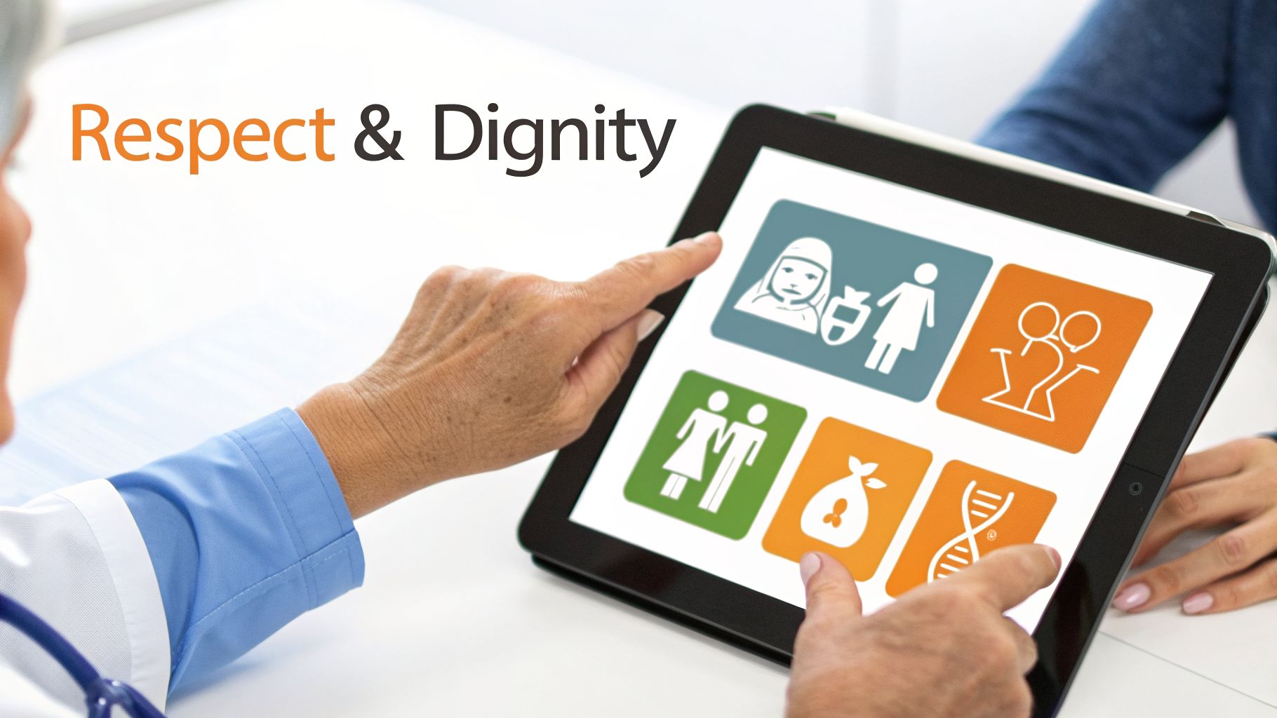 Doctor and patient discuss care on a tablet showing icons related to respect and dignity.
