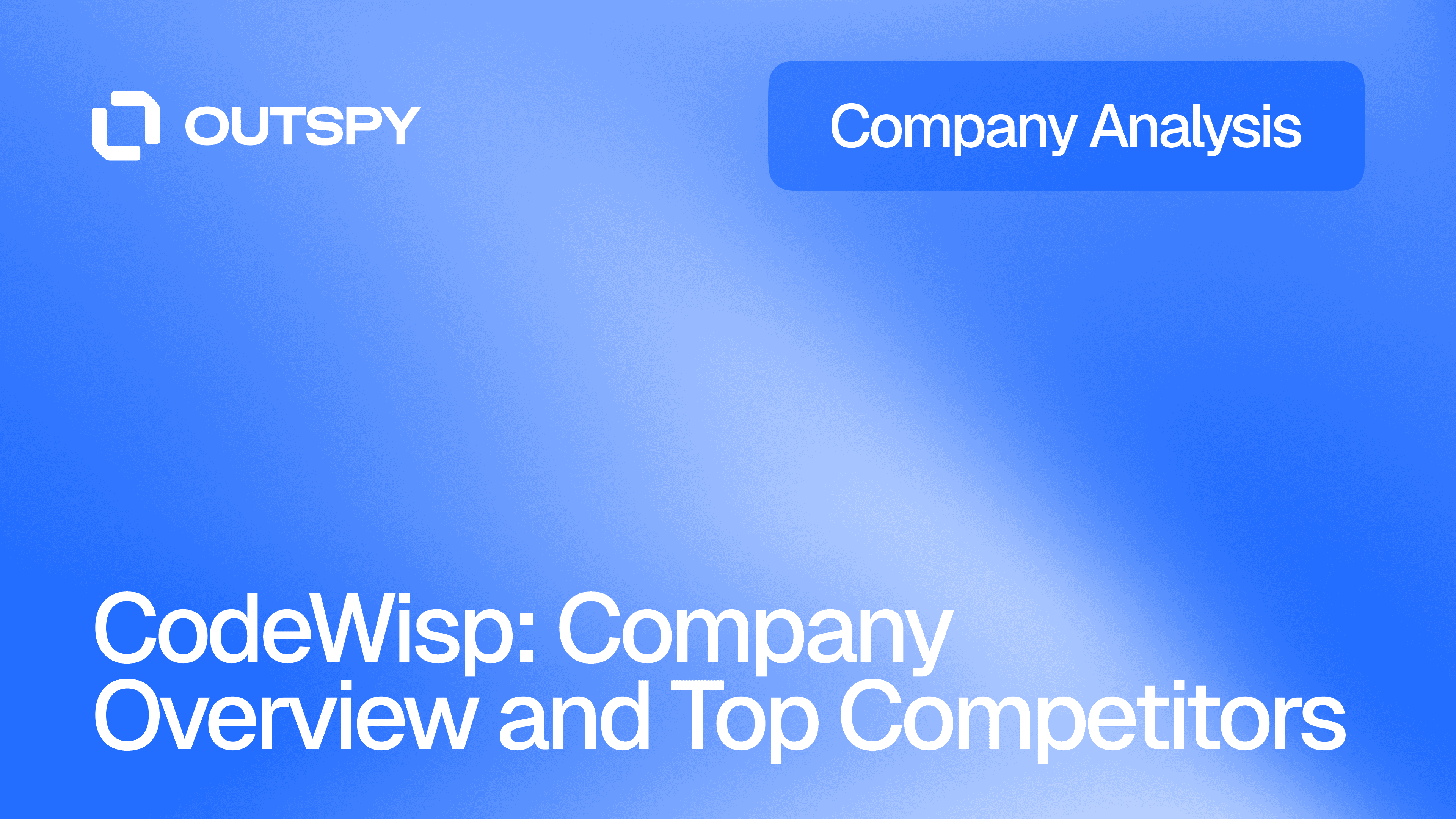 Blue gradient background featuring white text: 'CodeWisp: Company Overview and Top Competitors.' Top left displays 'Outspy' logo; top right has 'Company Analysis' in a blue box.