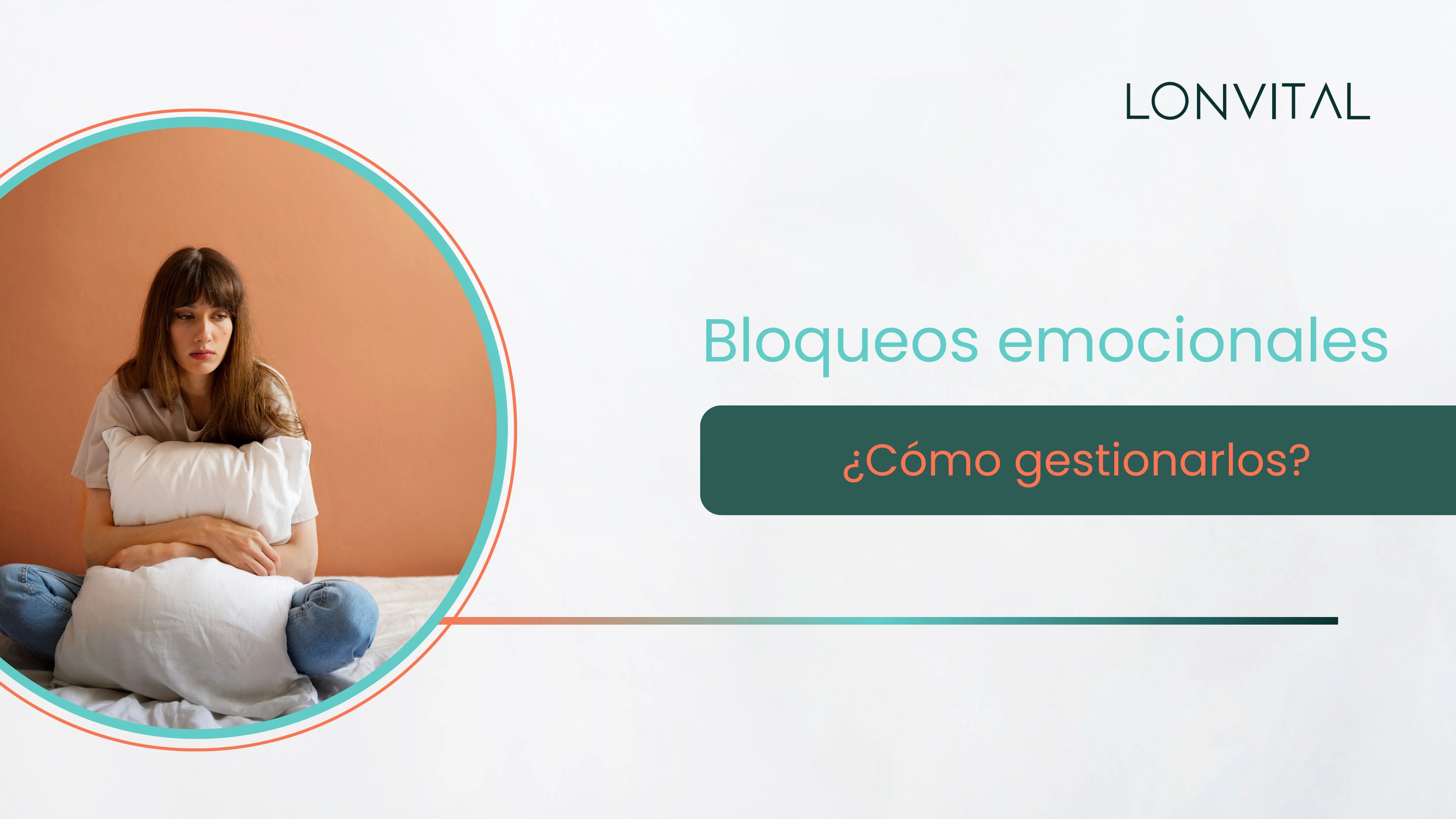 Qué son los bloqueos emocionales y cómo gestionarlos